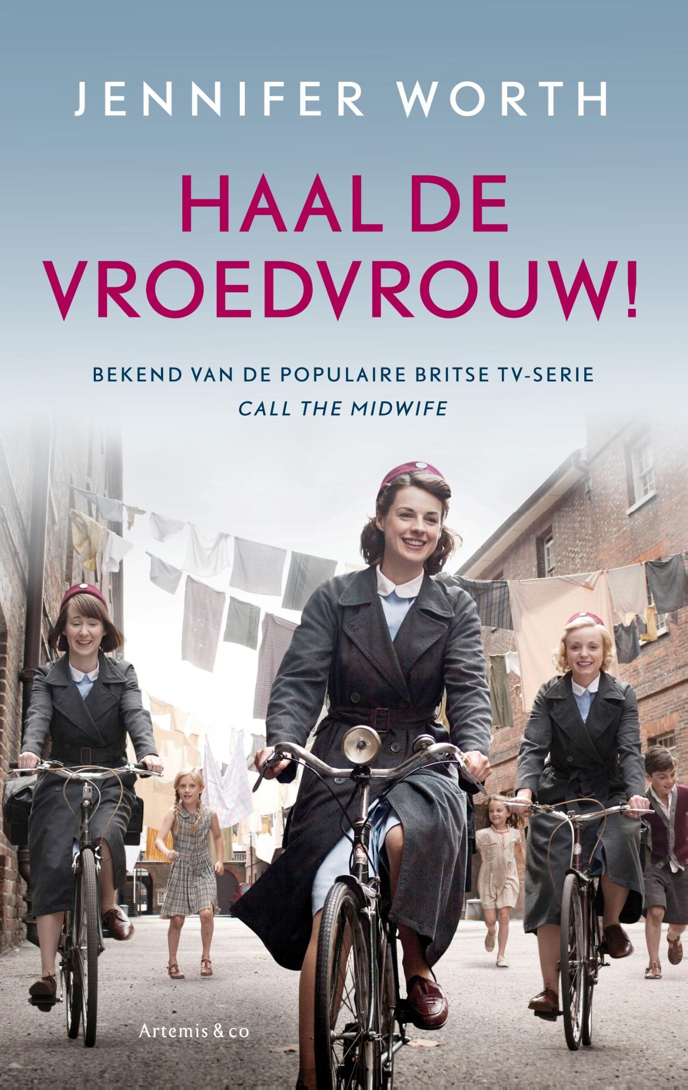 Haal de vroedvrouw! - Memoires van een vroedvrouw van de jaren 50