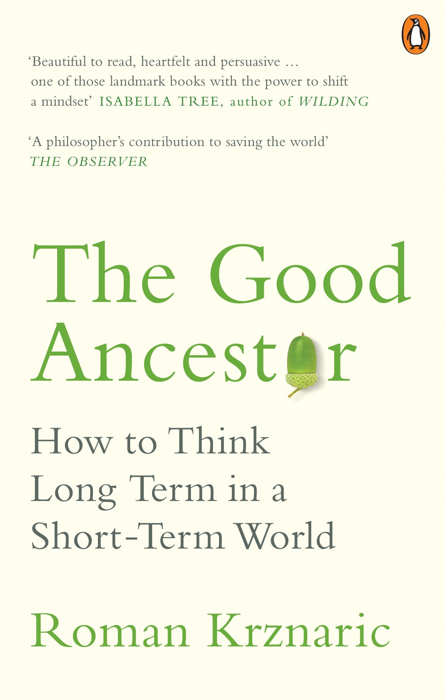 The good ancestor : how to think long term in a short-term world