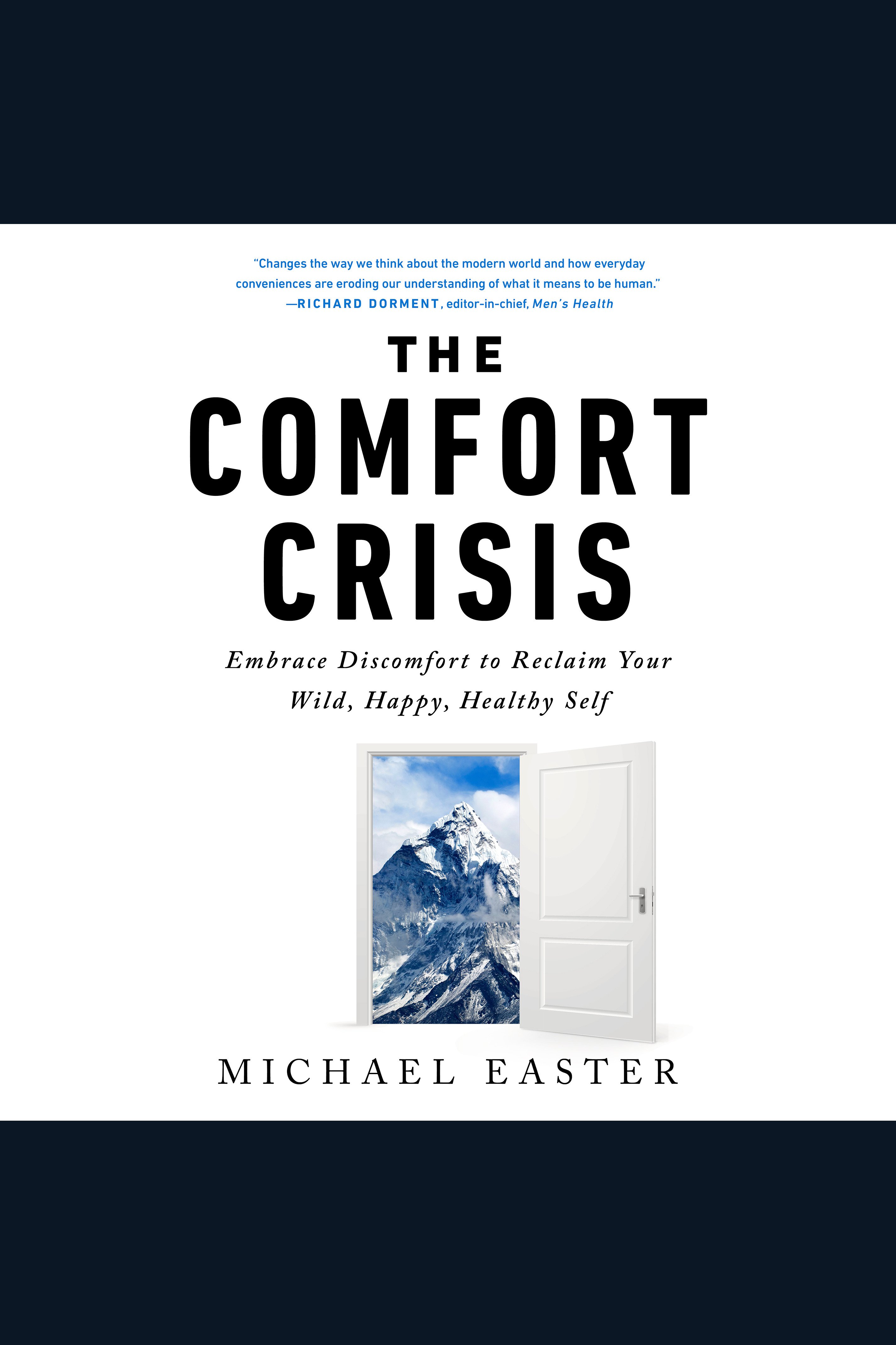 The Comfort Crisis Embrace Discomfort To Reclaim Your Wild, Happy, Healthy Self cover image