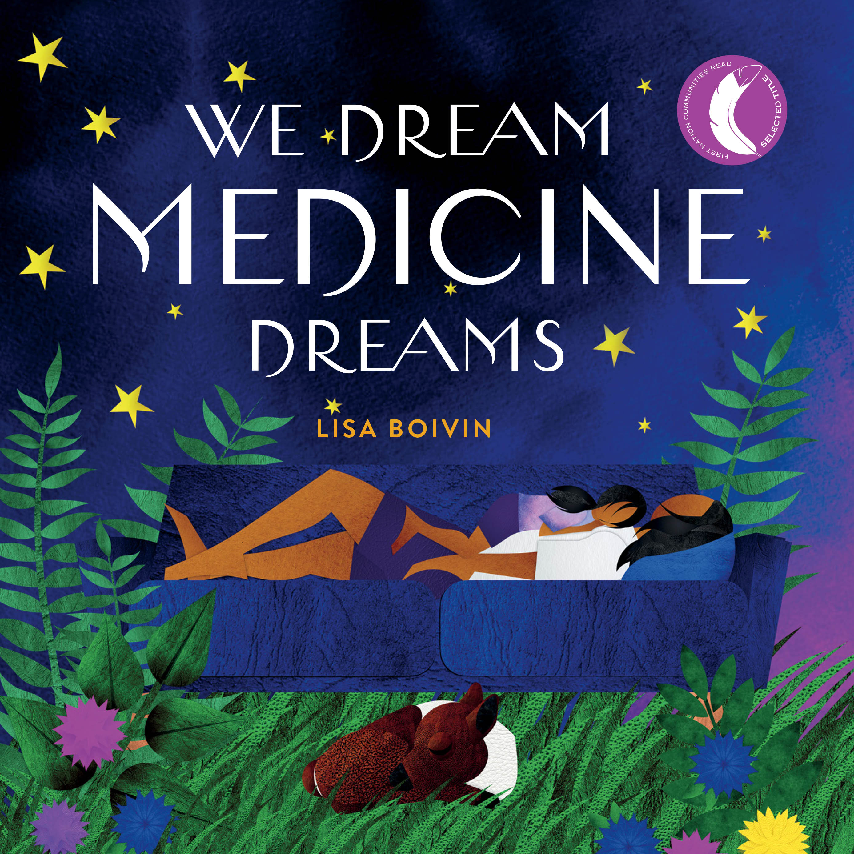 We Dream Medicine Dreams by Lisa Boivin 