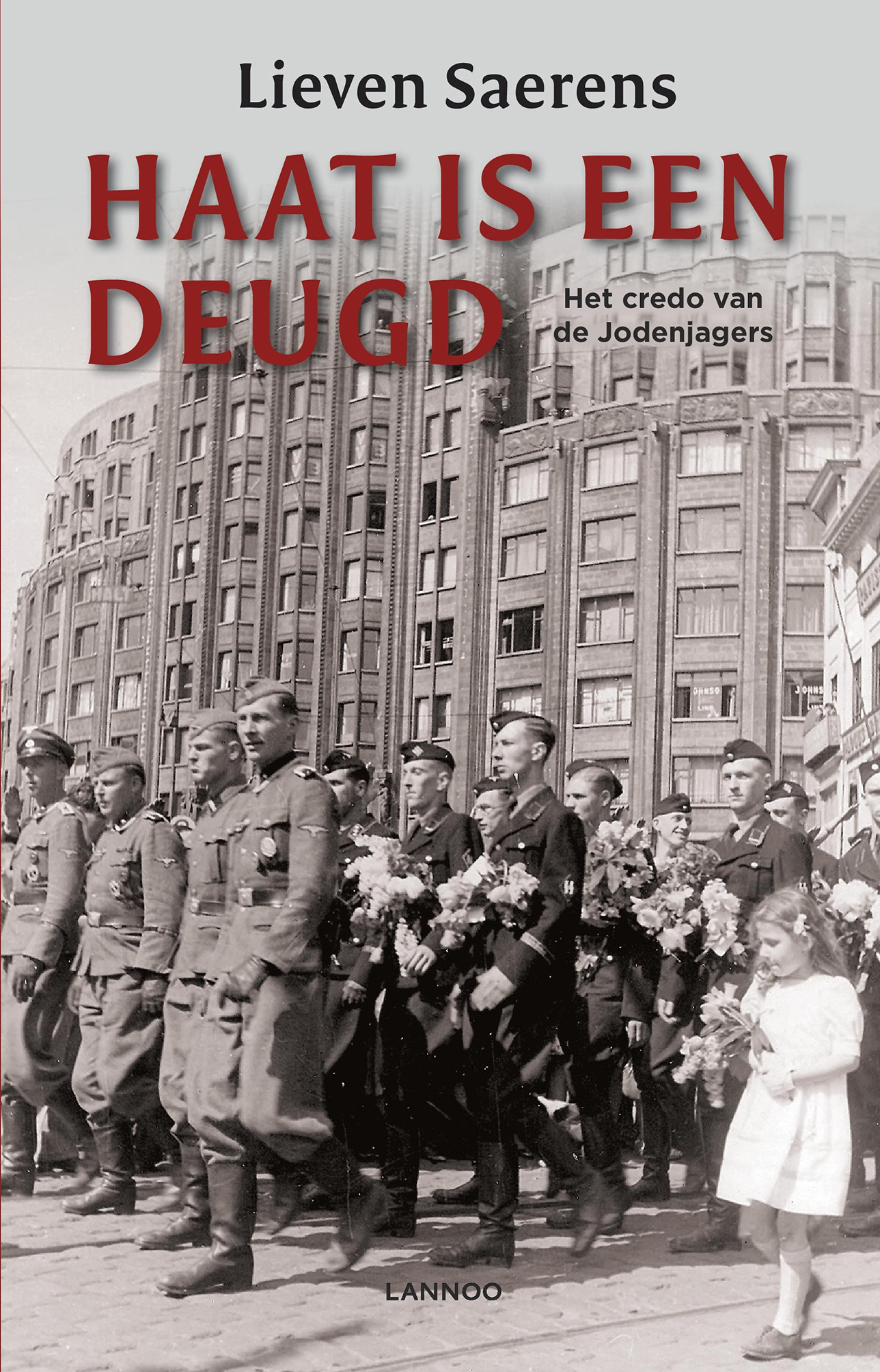 Haat is een deugd : het credo van de Jodenjagers