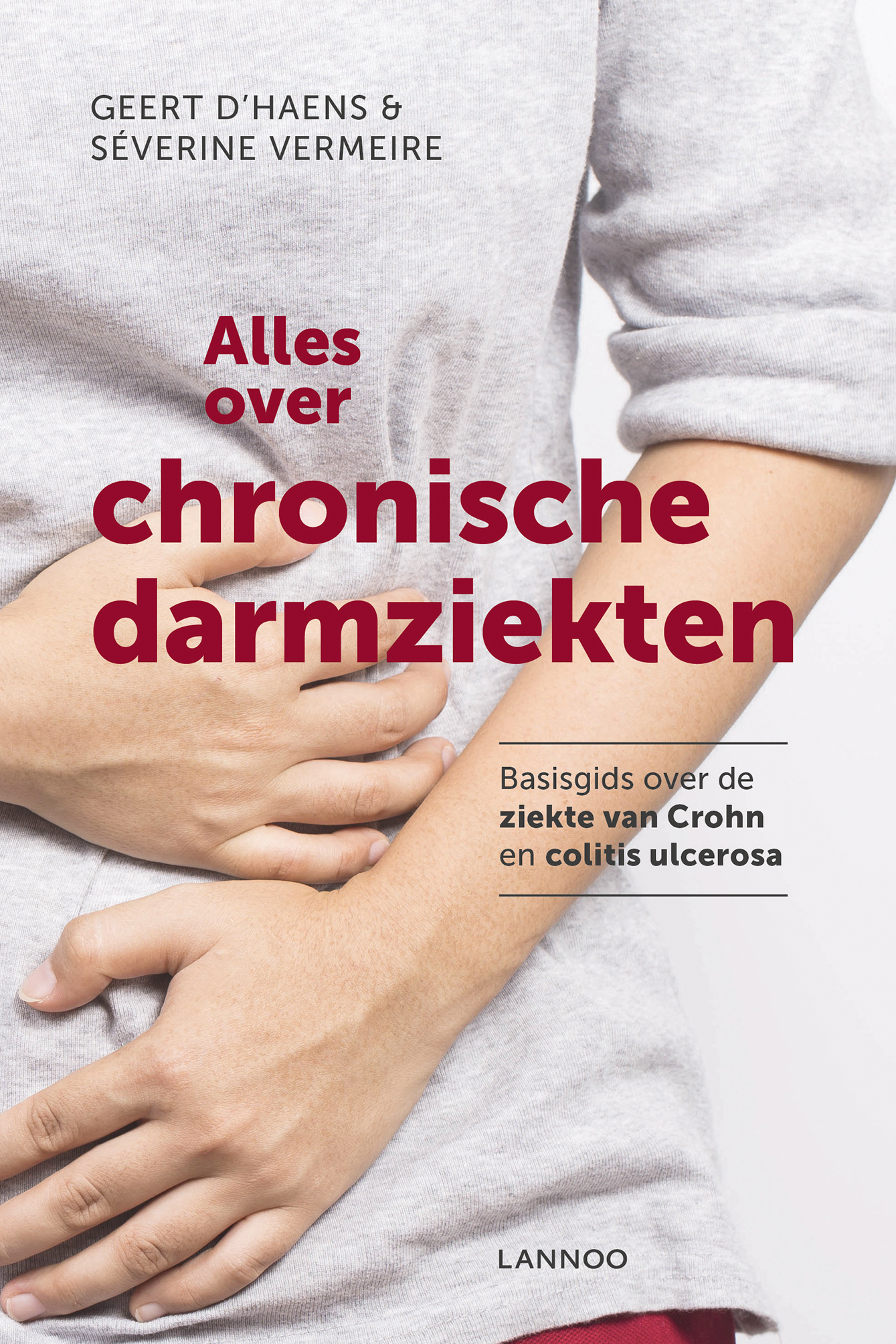 Alles over chronische darmziekten : basisgids over de ziekte van Crohn en colitis ulcerosa