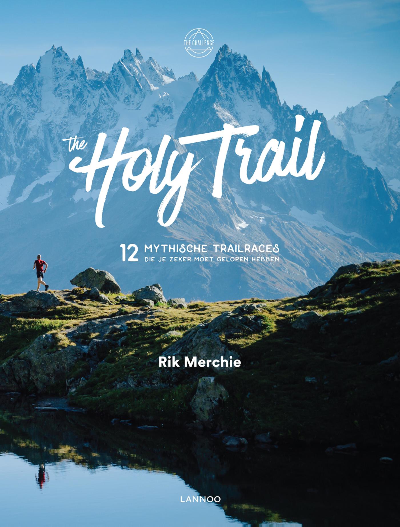 The Holy Trail : 12 mythische trailraces die je zeker moet gelopen hebben