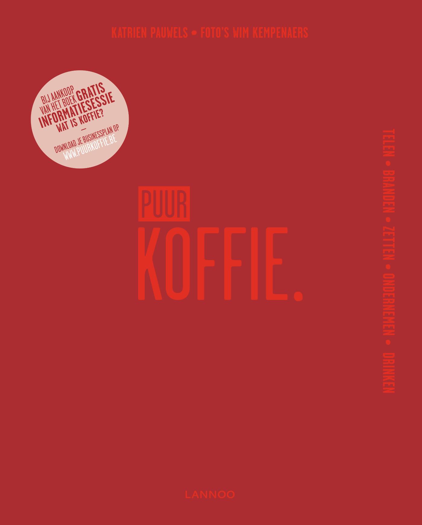 Puur koffie : telen, branden, zetten, ondernemen, drinken