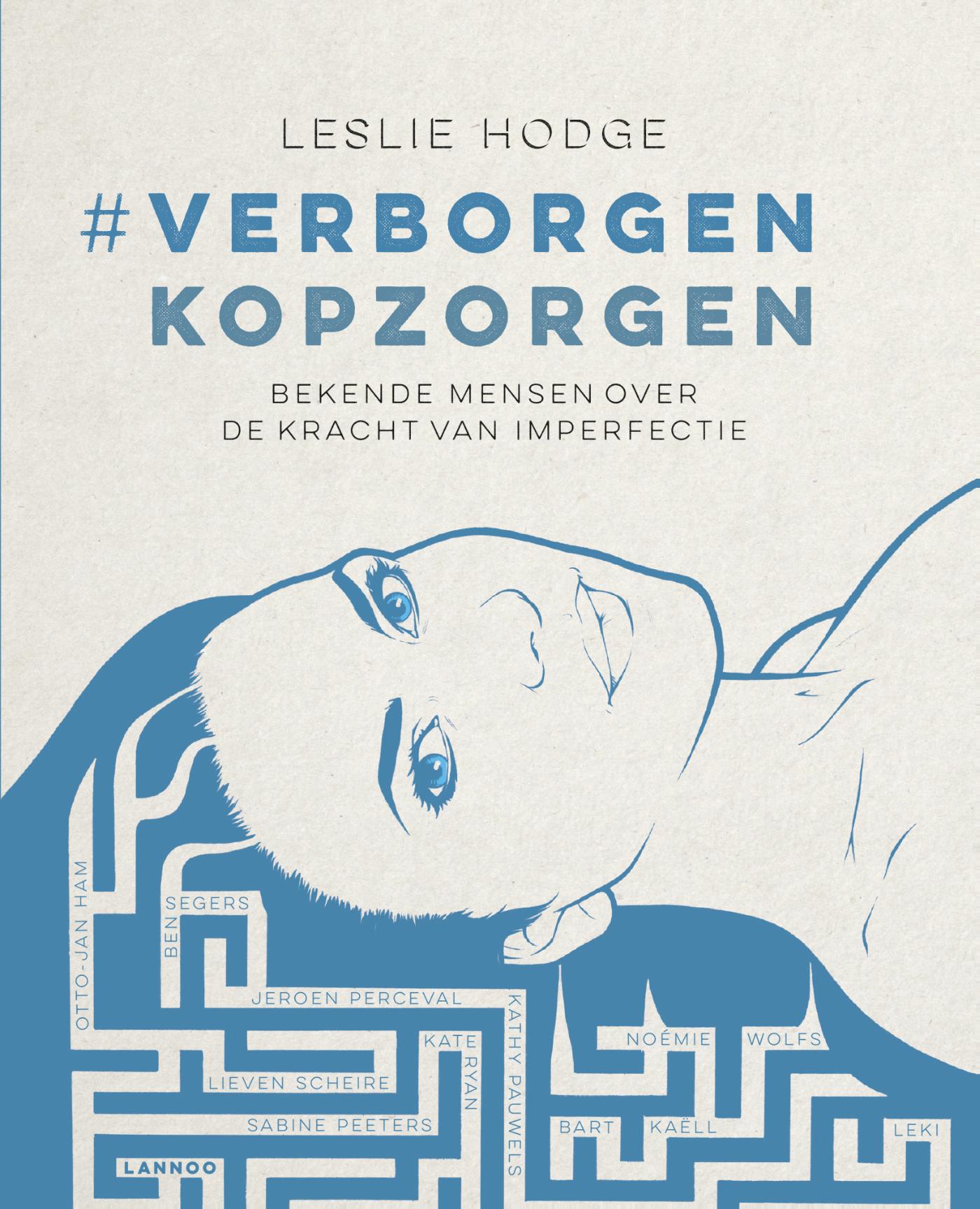 Verborgen kopzorgen : bekende mensen over de kracht van imperfectie