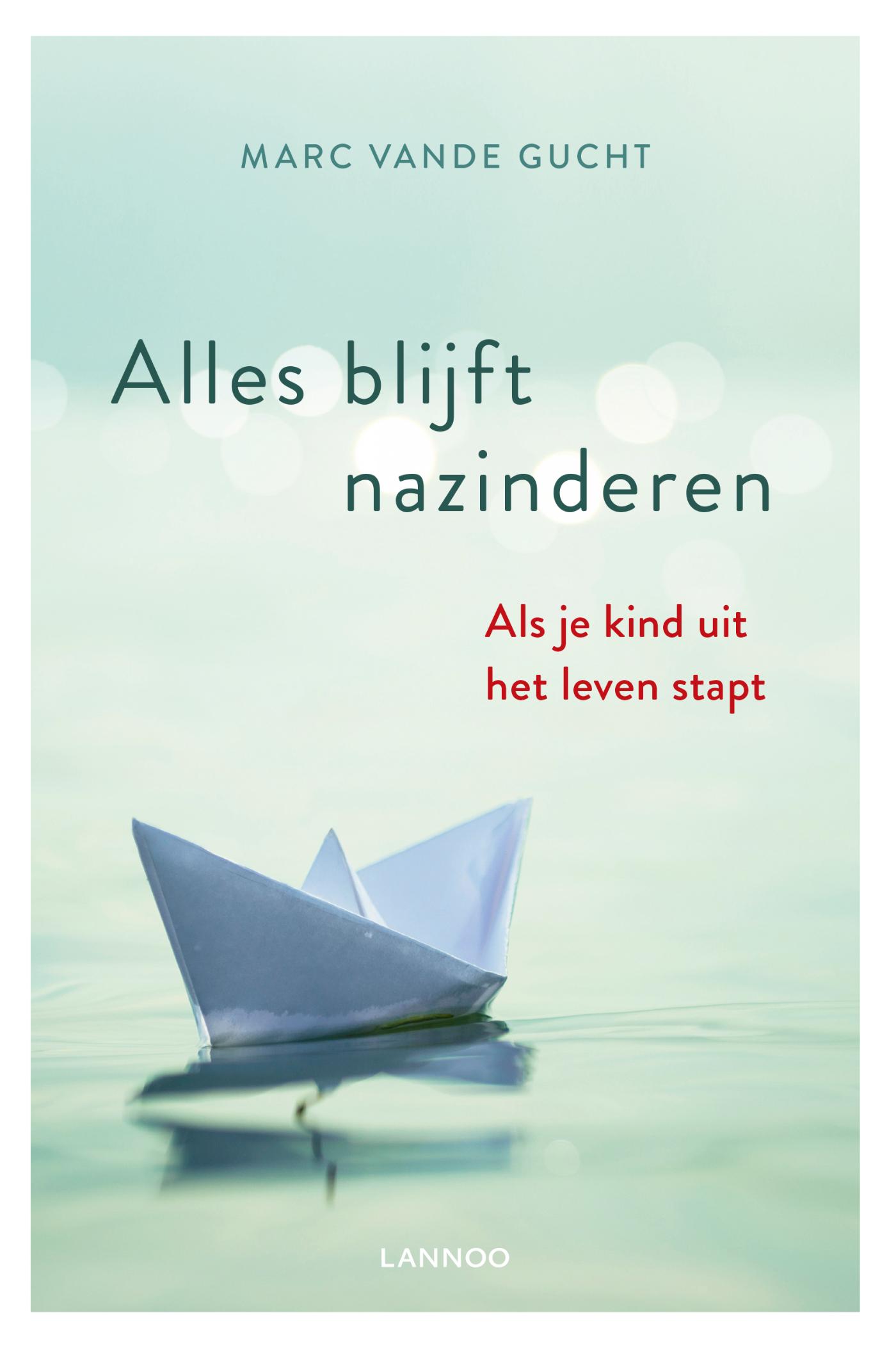 Alles blijft nazinderen : als je kind uit het leven stapt