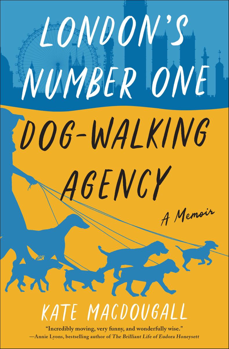 London's Number One Dog-Walking Agency A Memoir cover image
