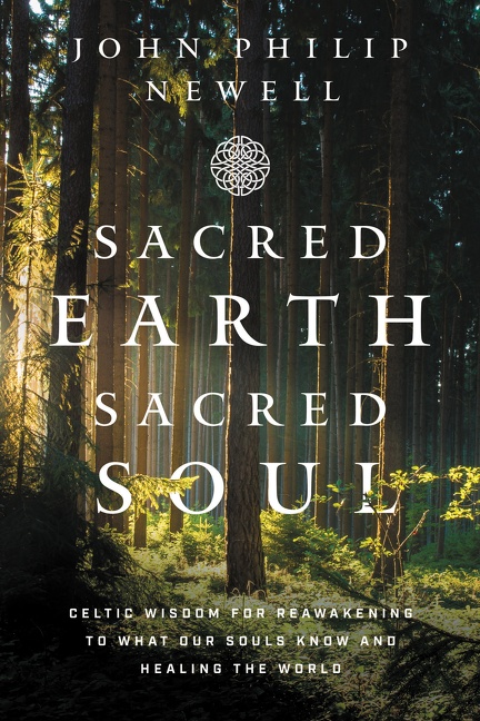 Imagen de portada para Sacred Earth, Sacred Soul [electronic resource] : Celtic Wisdom for Reawakening to What Our Souls Know and Healing the World
