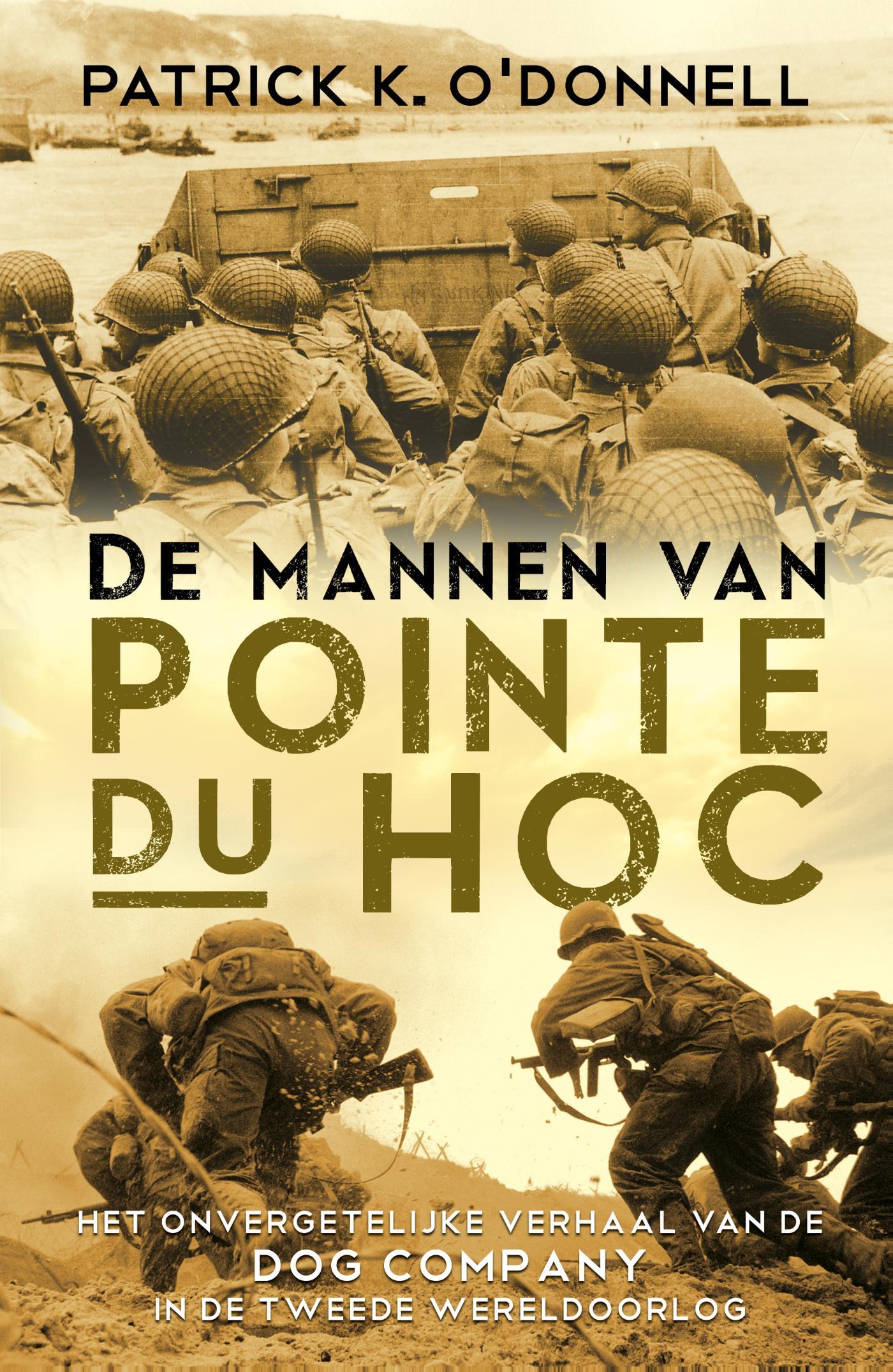De mannen van Pointe du Hoc : het onvergetelijke verhaal van de Dog Company in de Tweede Wereldoorlog