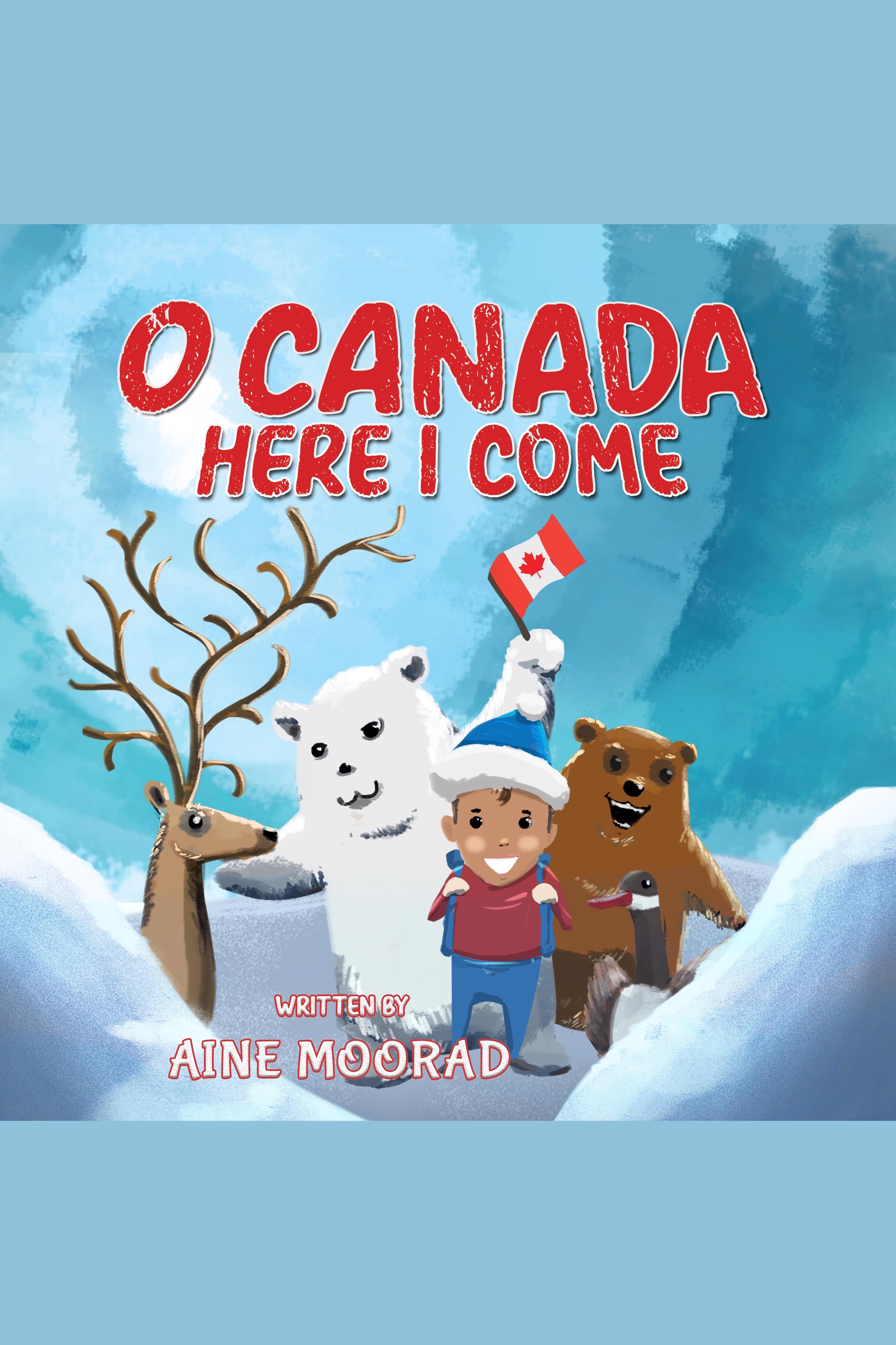 O Canada, Here I Come