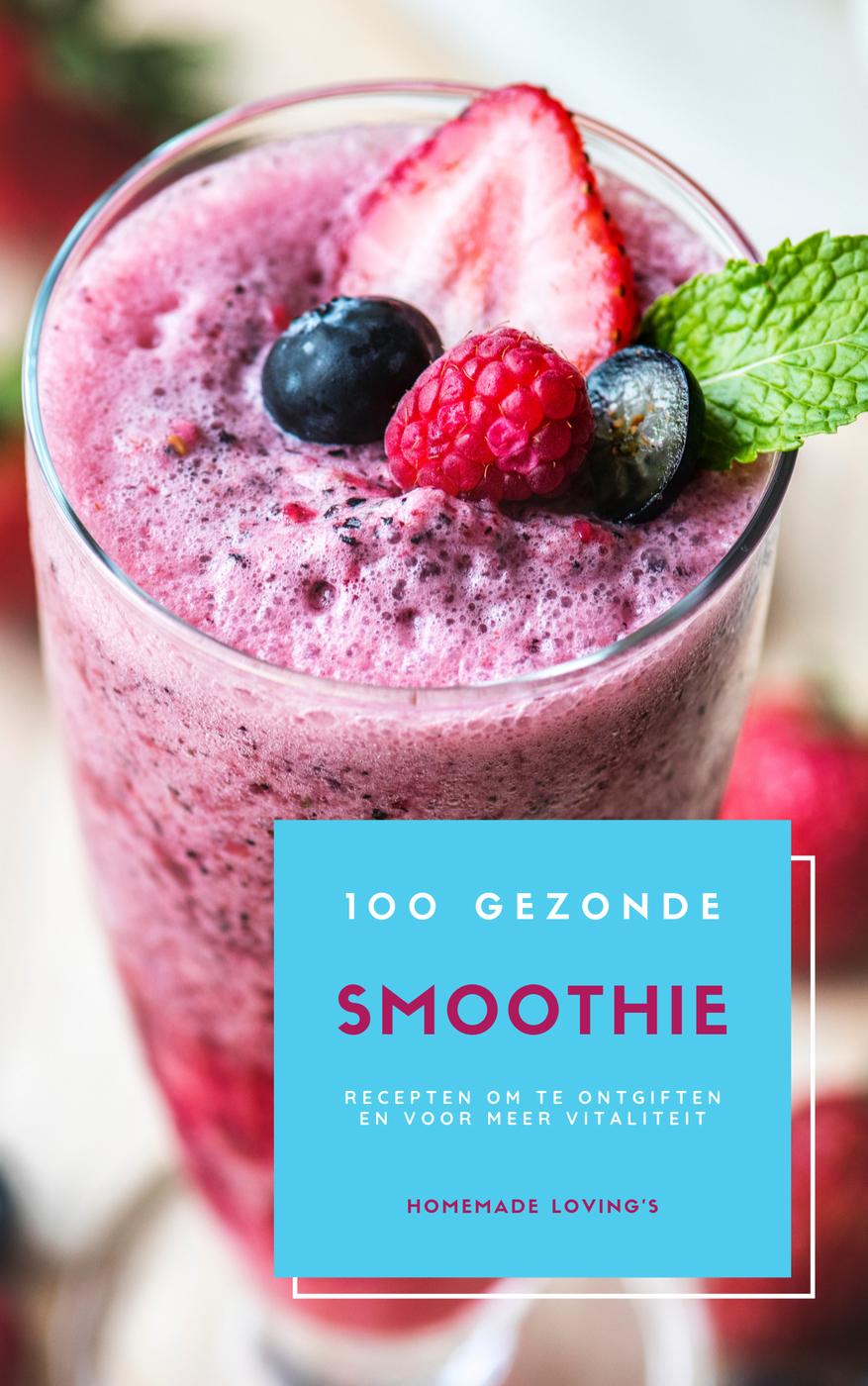 100 gezonde smoothie recepten om te ontgiften en voor meer vitaliteit