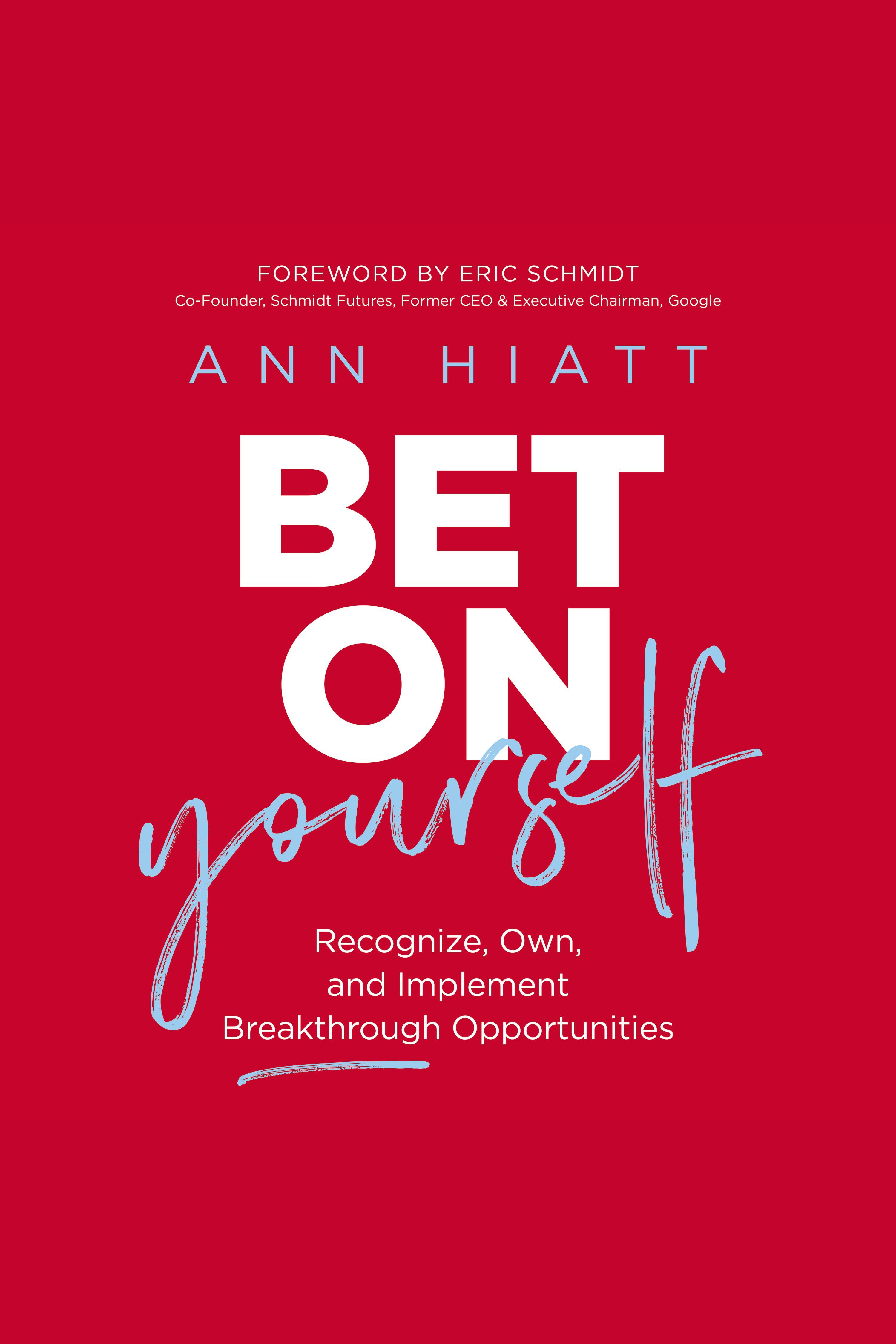 Bet on Yourself Recognize, Own, and Implement Breakthrough Opportunities cover image