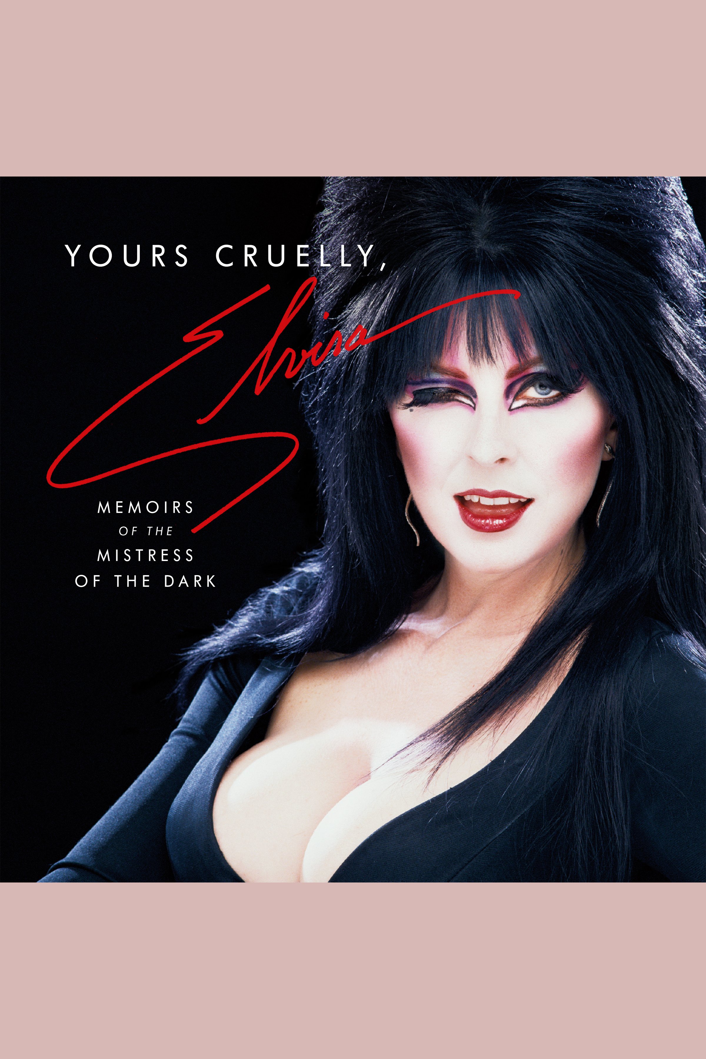 Yours Cruelly, Elvira Memoirs of the Mistress of the Dark cover image