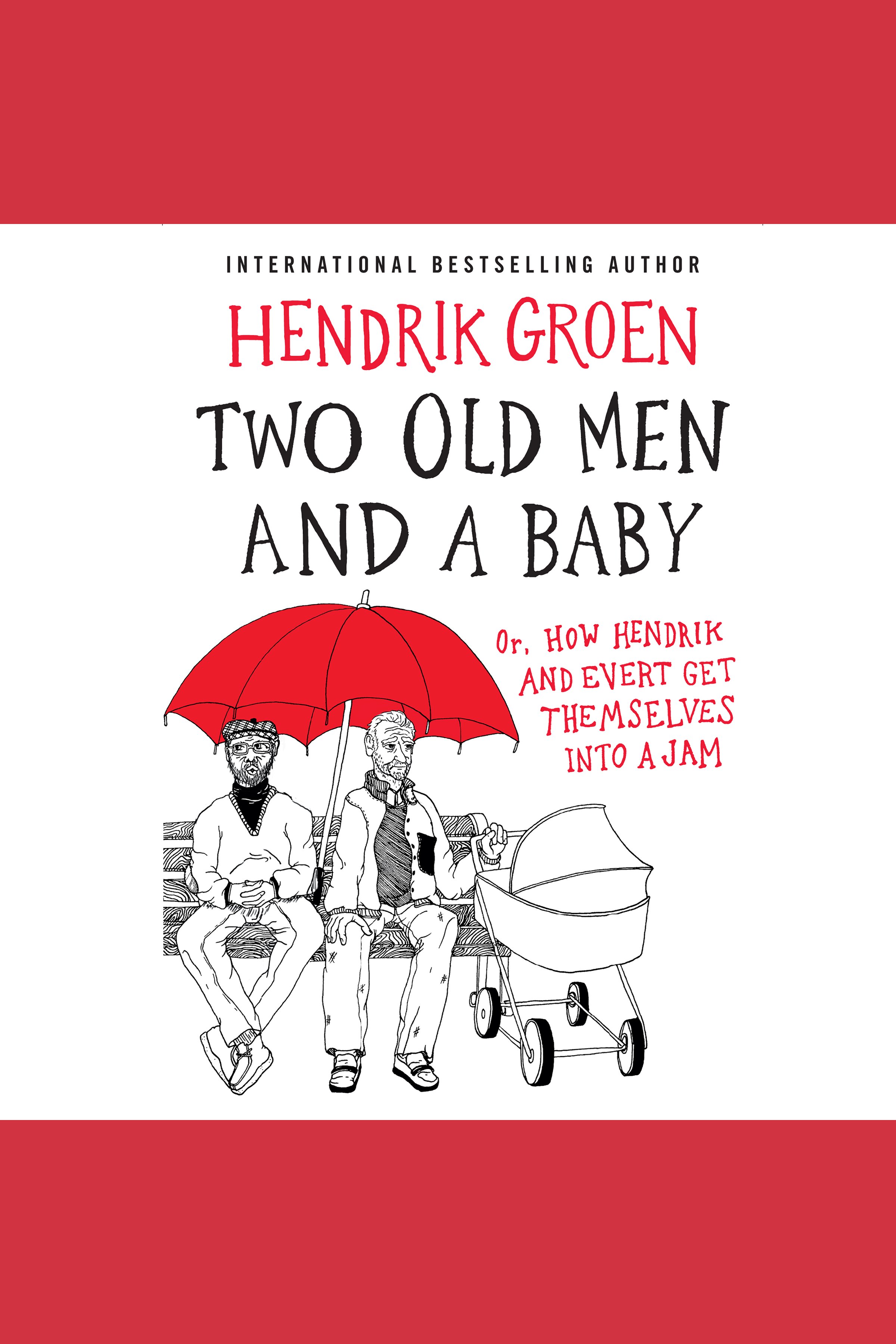 Two Old Men and a Baby Or, How Hendrik and Evert Get Themselves into a Jam cover image