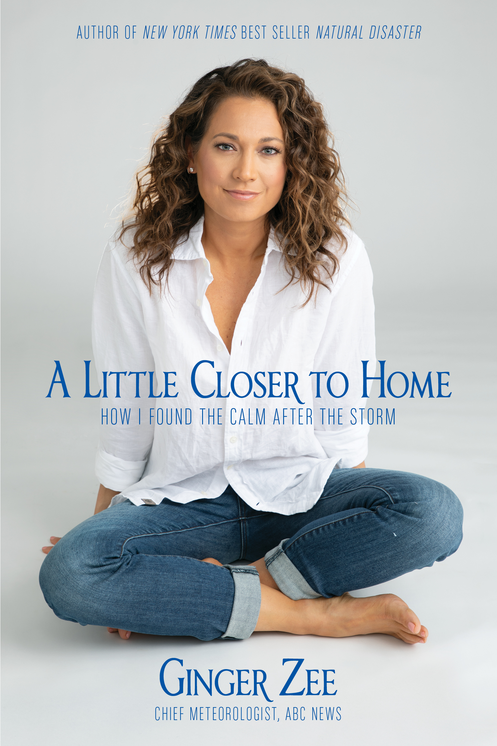 Cover image for A Little Closer to Home [electronic resource] : How I Found the Calm After the Storm