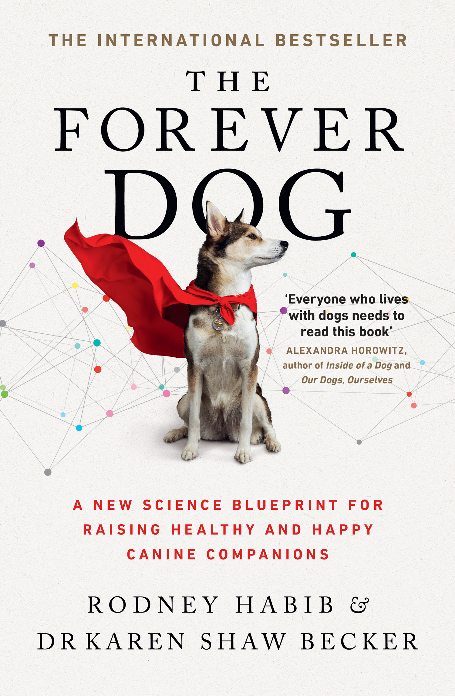 The forever dog : a new science blueprint for raising healthy and happy canine companions
