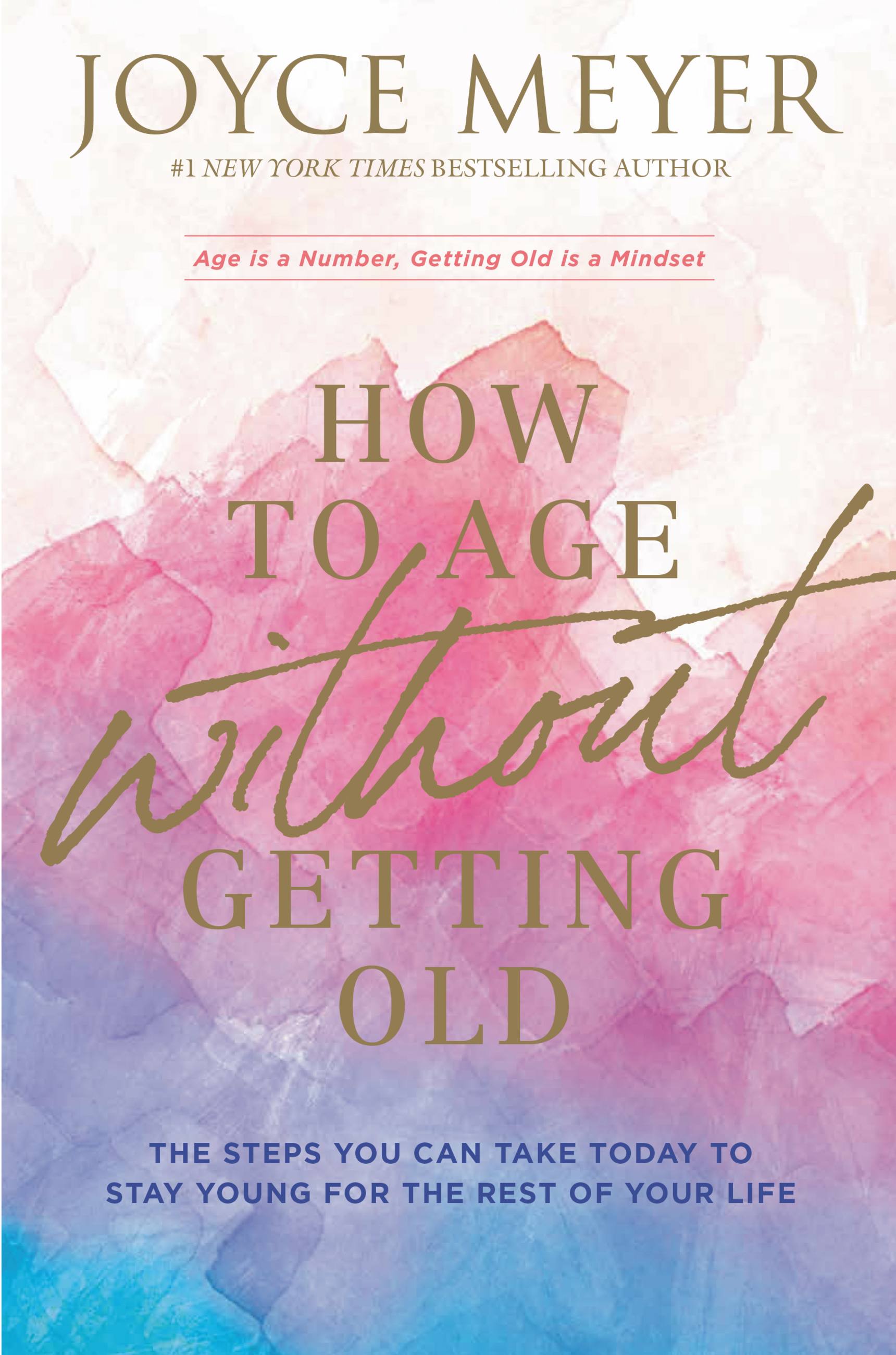 How to Age Without Getting Old The Steps You Can Take Today to Stay Young for the Rest of Your Life cover image
