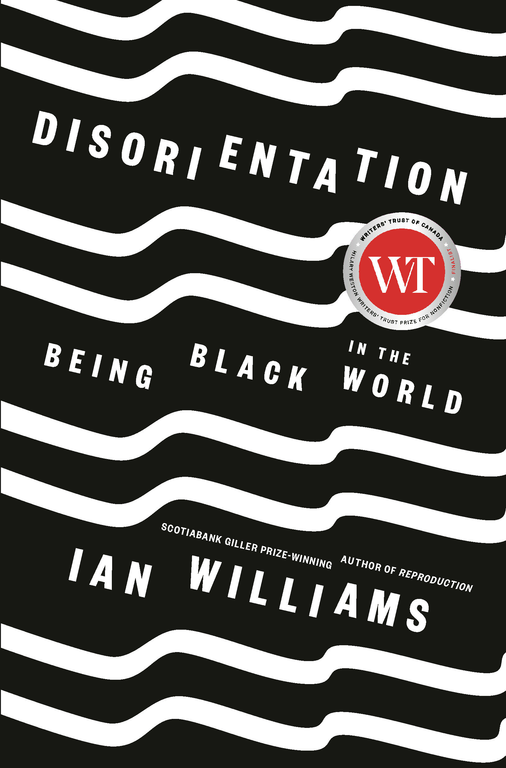 Disorientation: Being Black in the World by Ian Williams