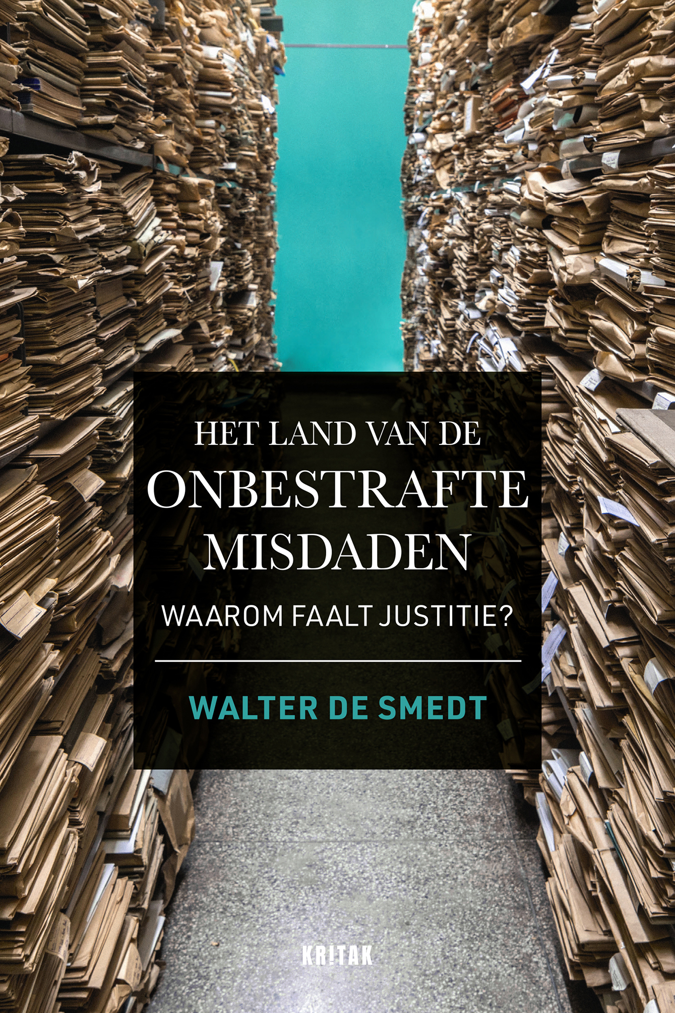 Het land van de onbestrafte misdaden : waarom faalt justitie?