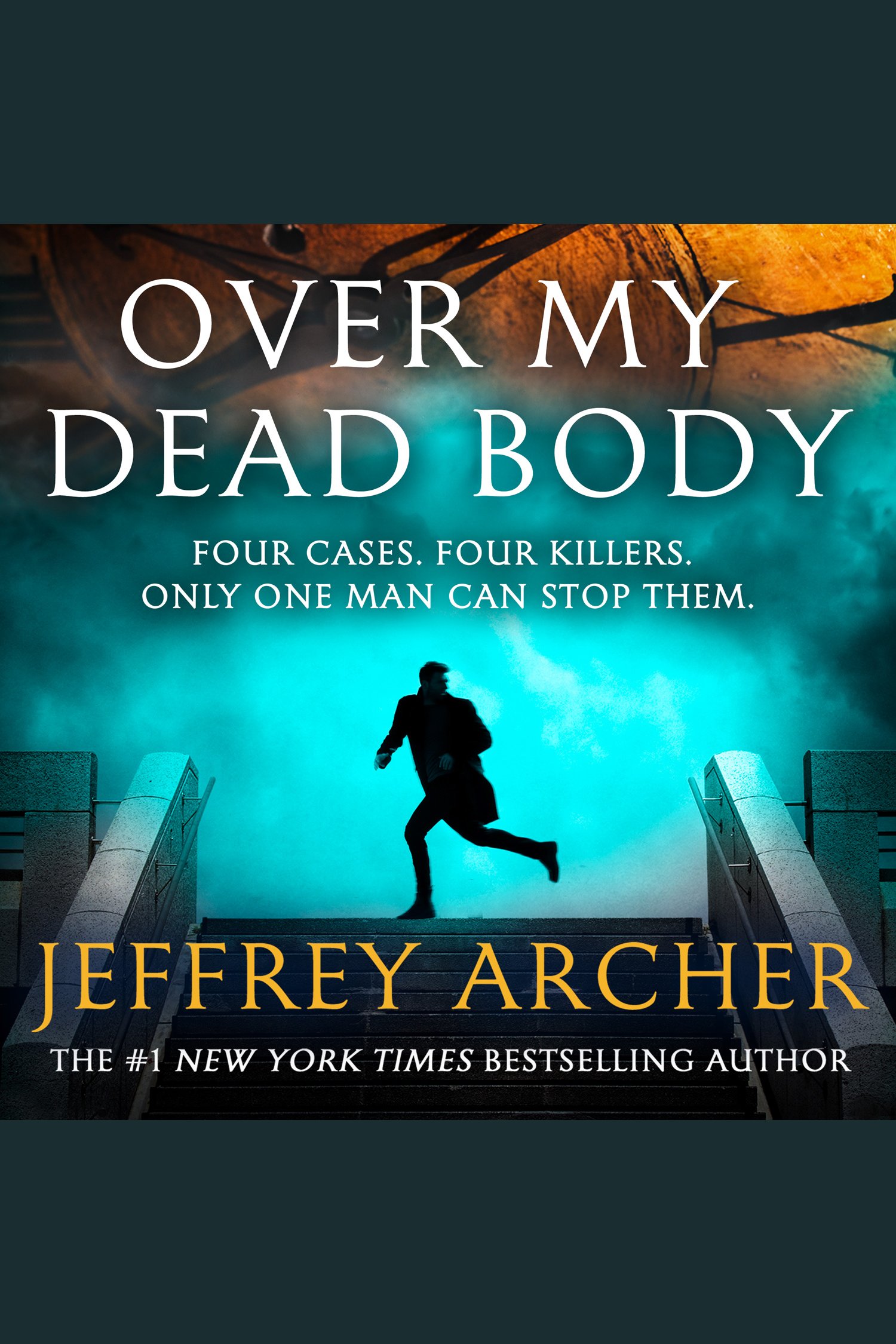 Imagen de portada para Over My Dead Body: The new rollercoaster thriller from the author of the Clifton Chronicles and Kane & Abel (William Warwick Novels) [electronic resource] :