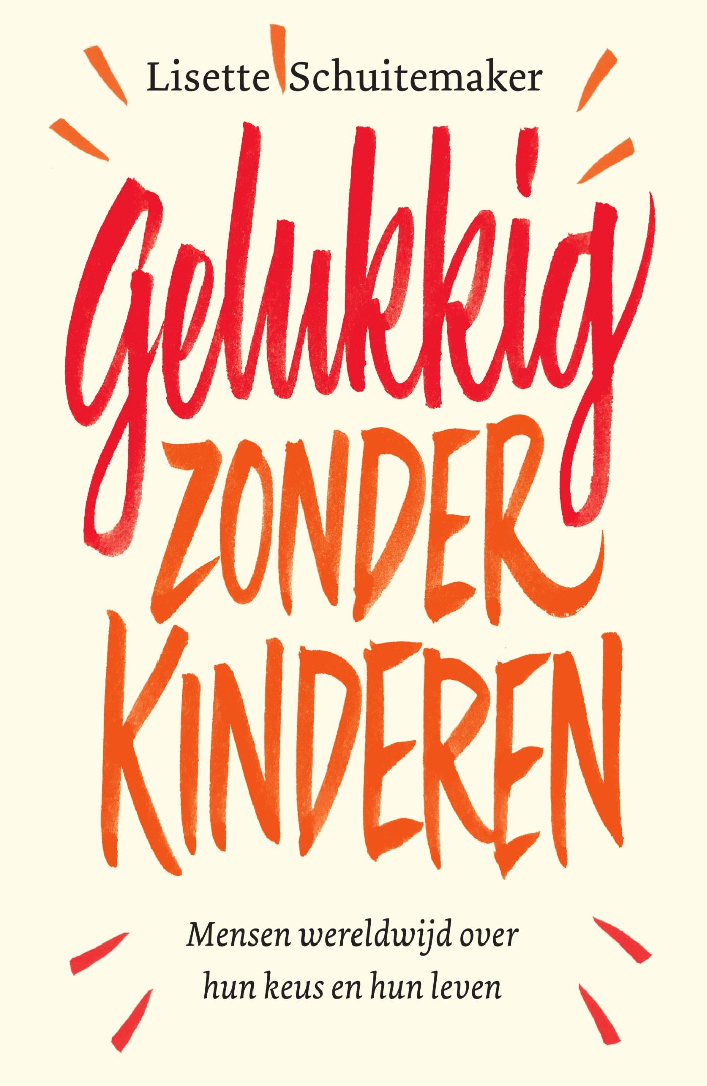 Gelukkig zonder kinderen : mensen wereldwijd over hun keus en hun leven