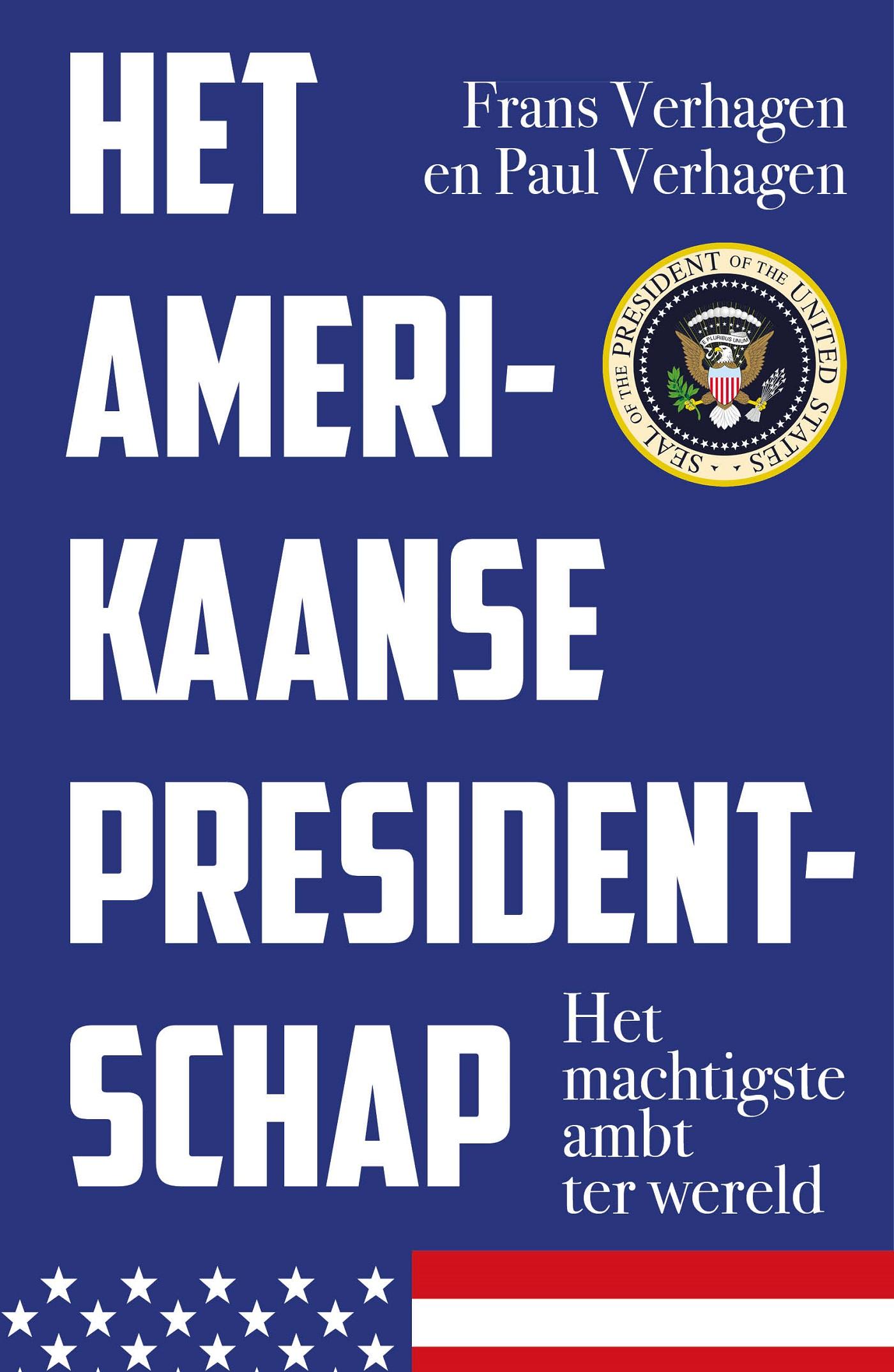 Het Amerikaanse presidentschap : het machtigste ambt ter wereld