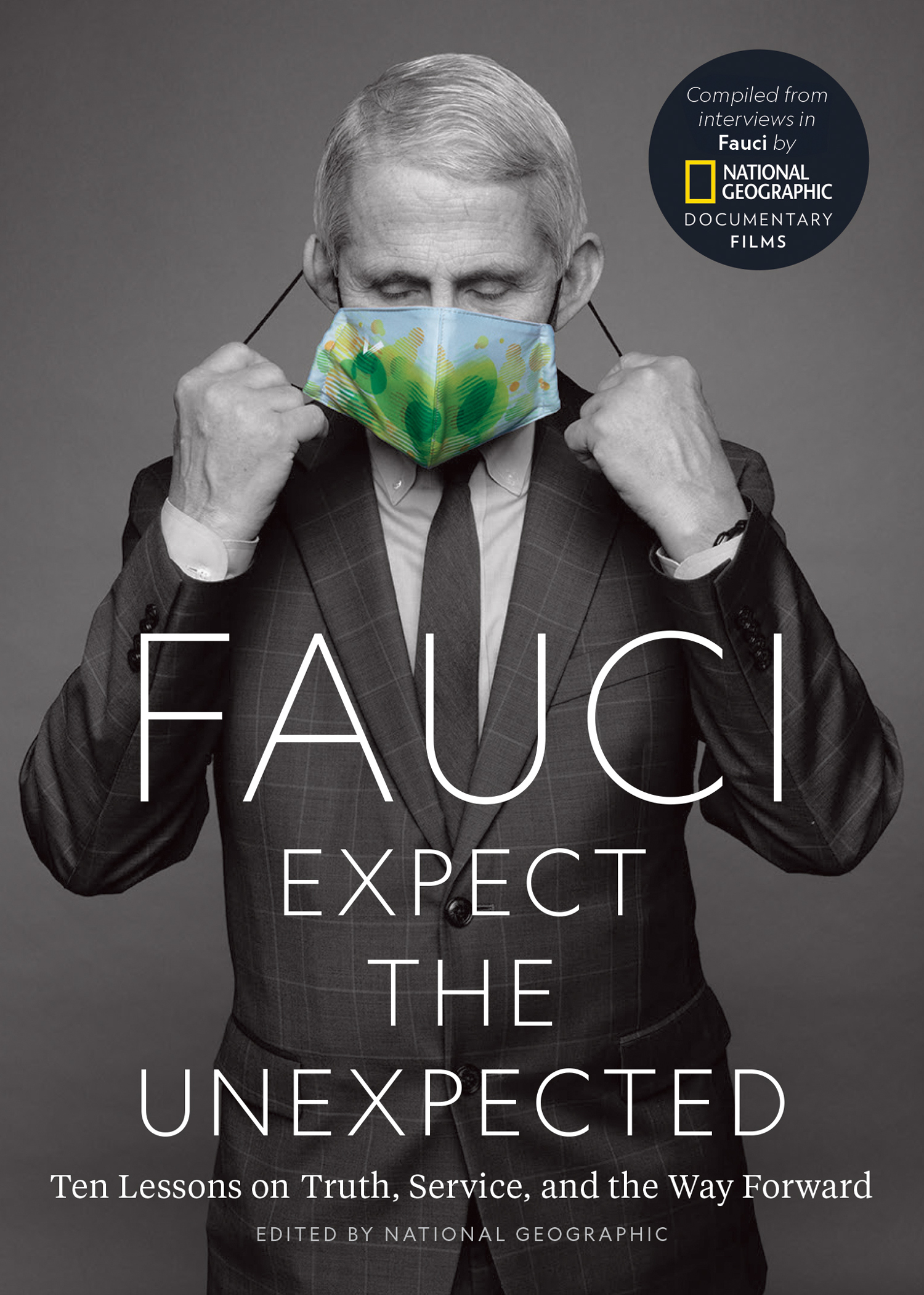 Image de couverture de Fauci: Expect the Unexpected [electronic resource] : Ten Lessons on Truth, Service, and the Way Forward