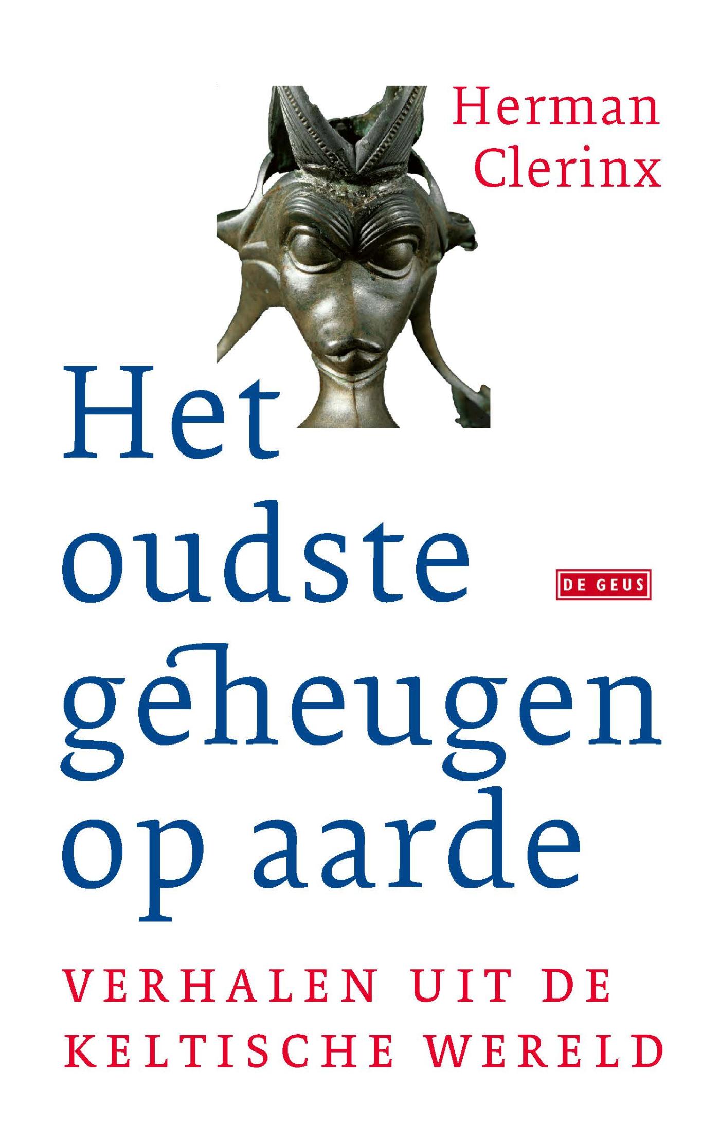 Het oudste geheugen op aarde : verhalen uit de Keltische wereld