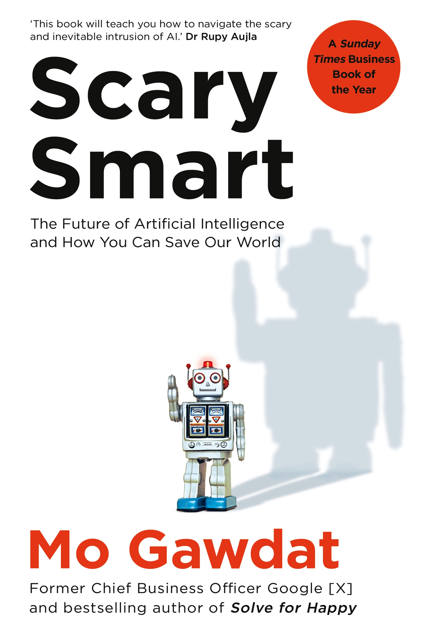 Scary smart : the future of artificial intelligence and how you can save our world