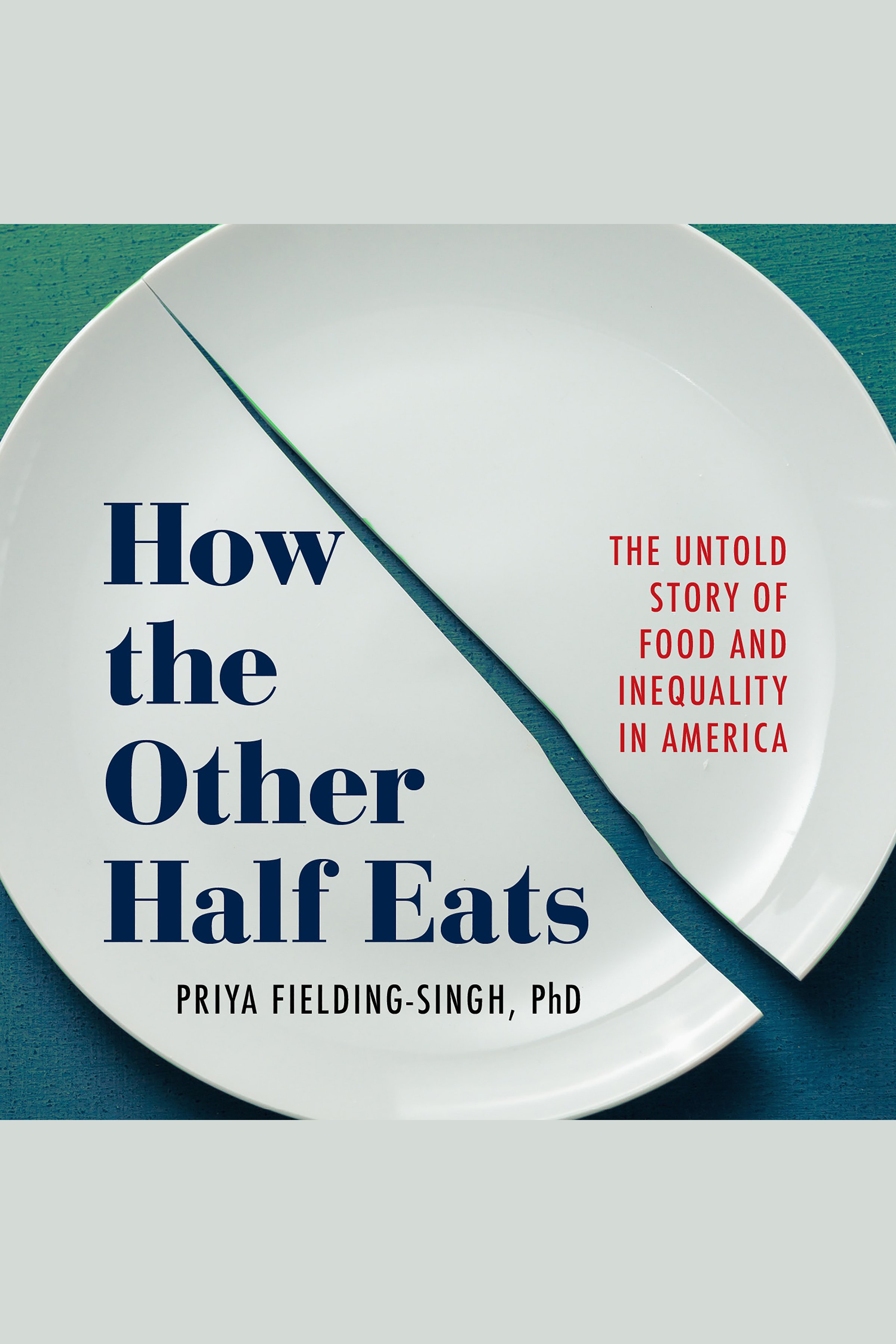 How the Other Half Eats The Untold Story of Food and Inequality in America cover image