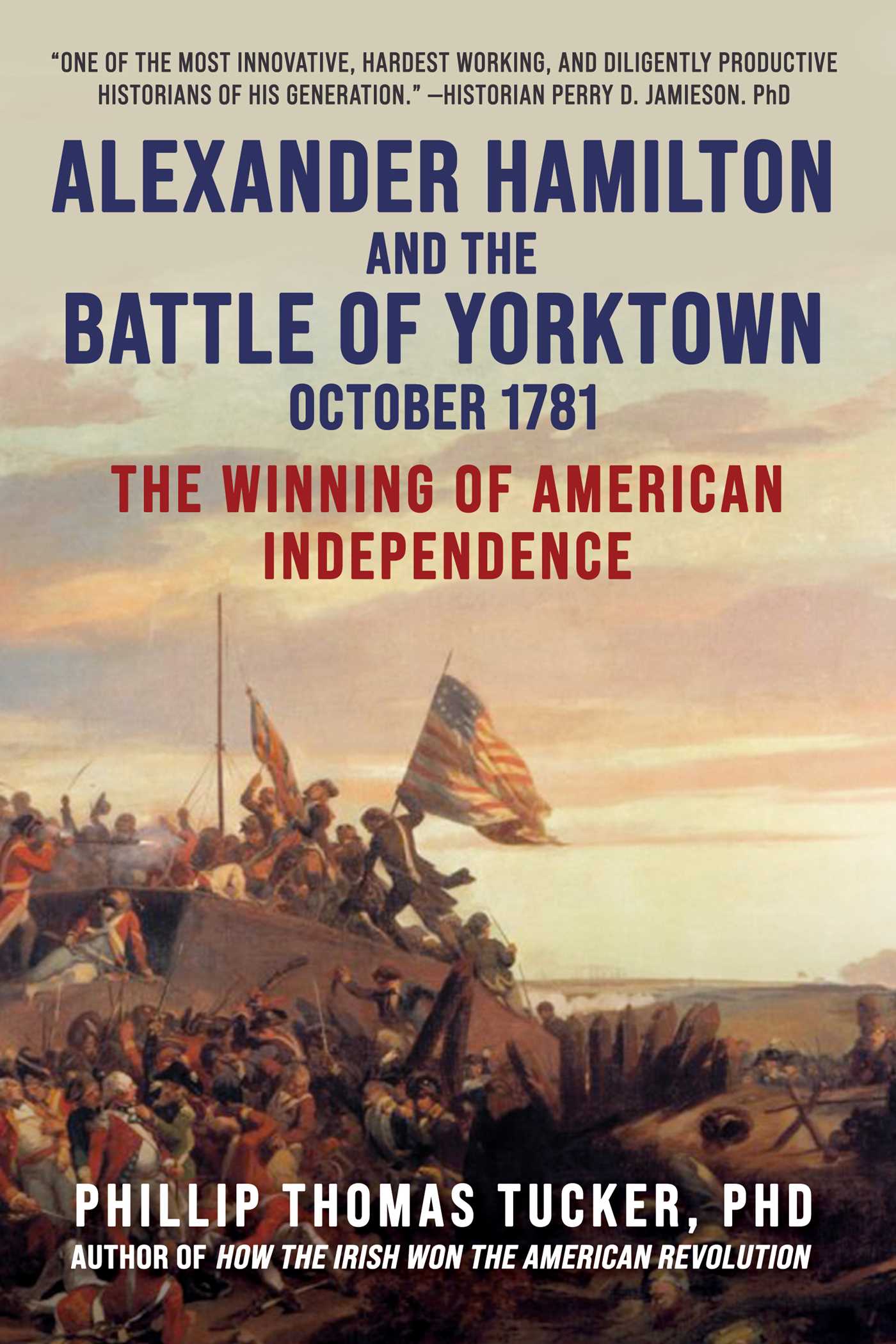 Alexander Hamilton and the Battle of Yorktown, October 1781 The Winning of American Independence cover image