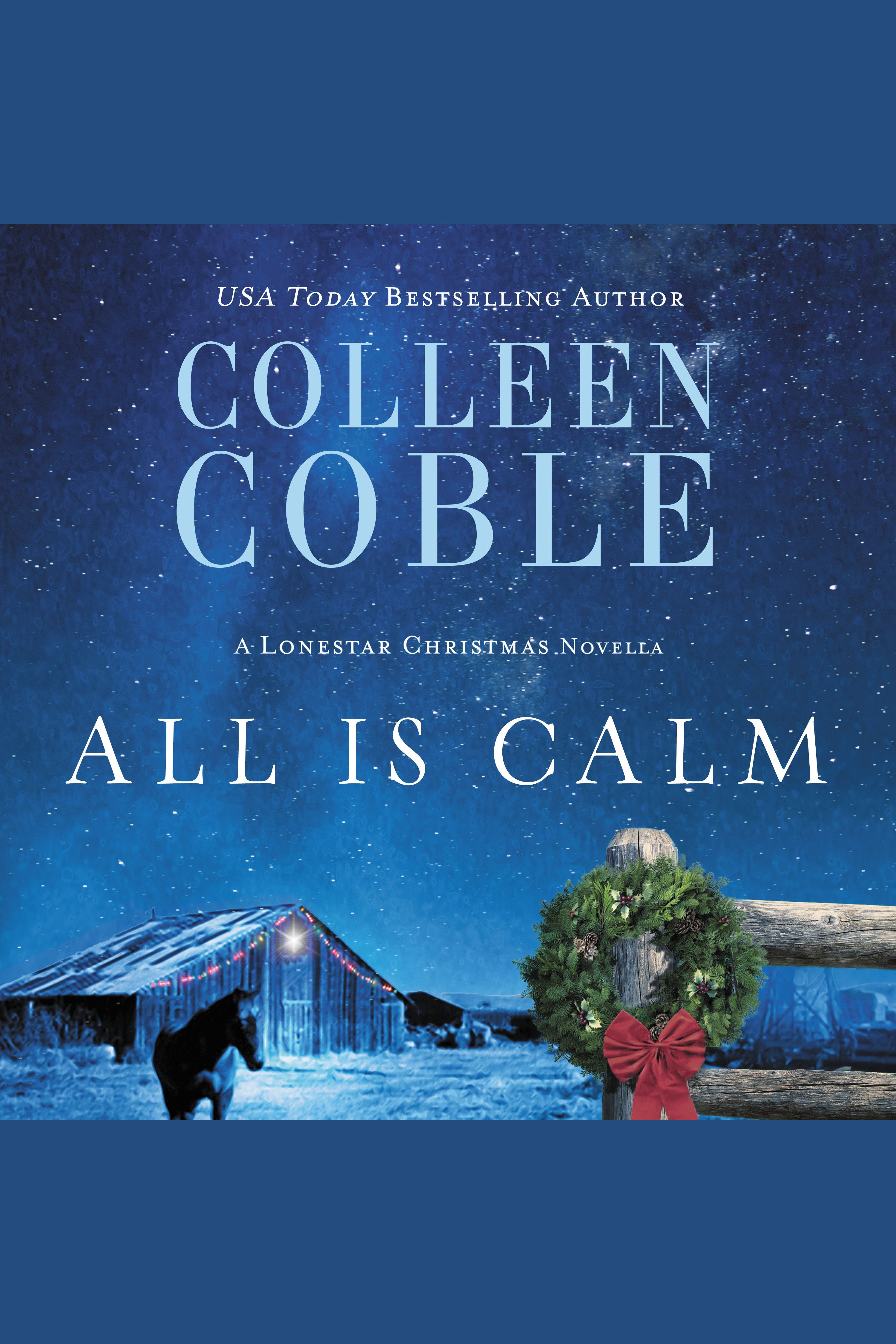 Imagen de portada para All Is Calm [electronic resource] : A Lonestar Christmas Novella