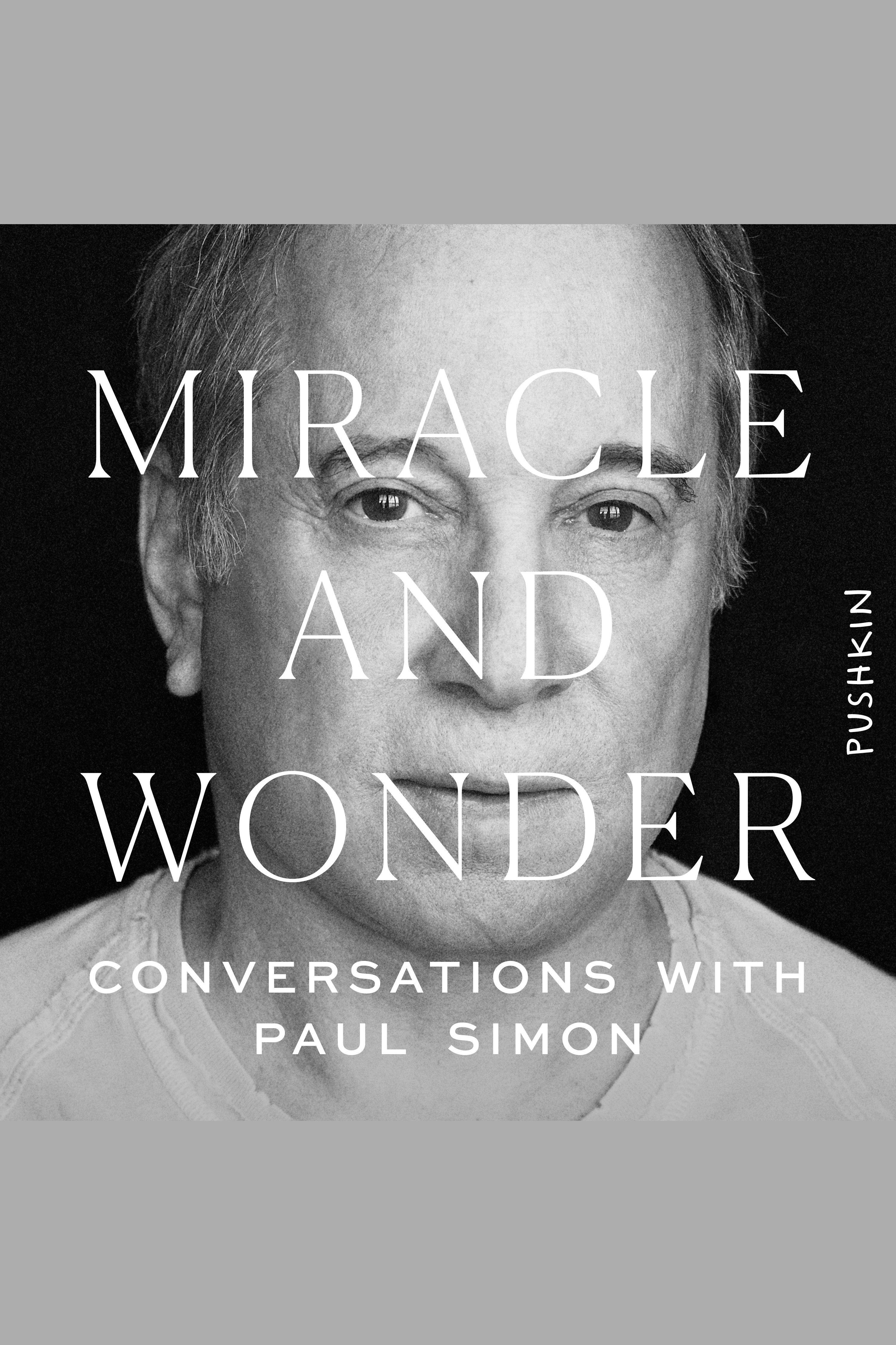 Miracle and Wonder Conversations with Paul Simon cover image