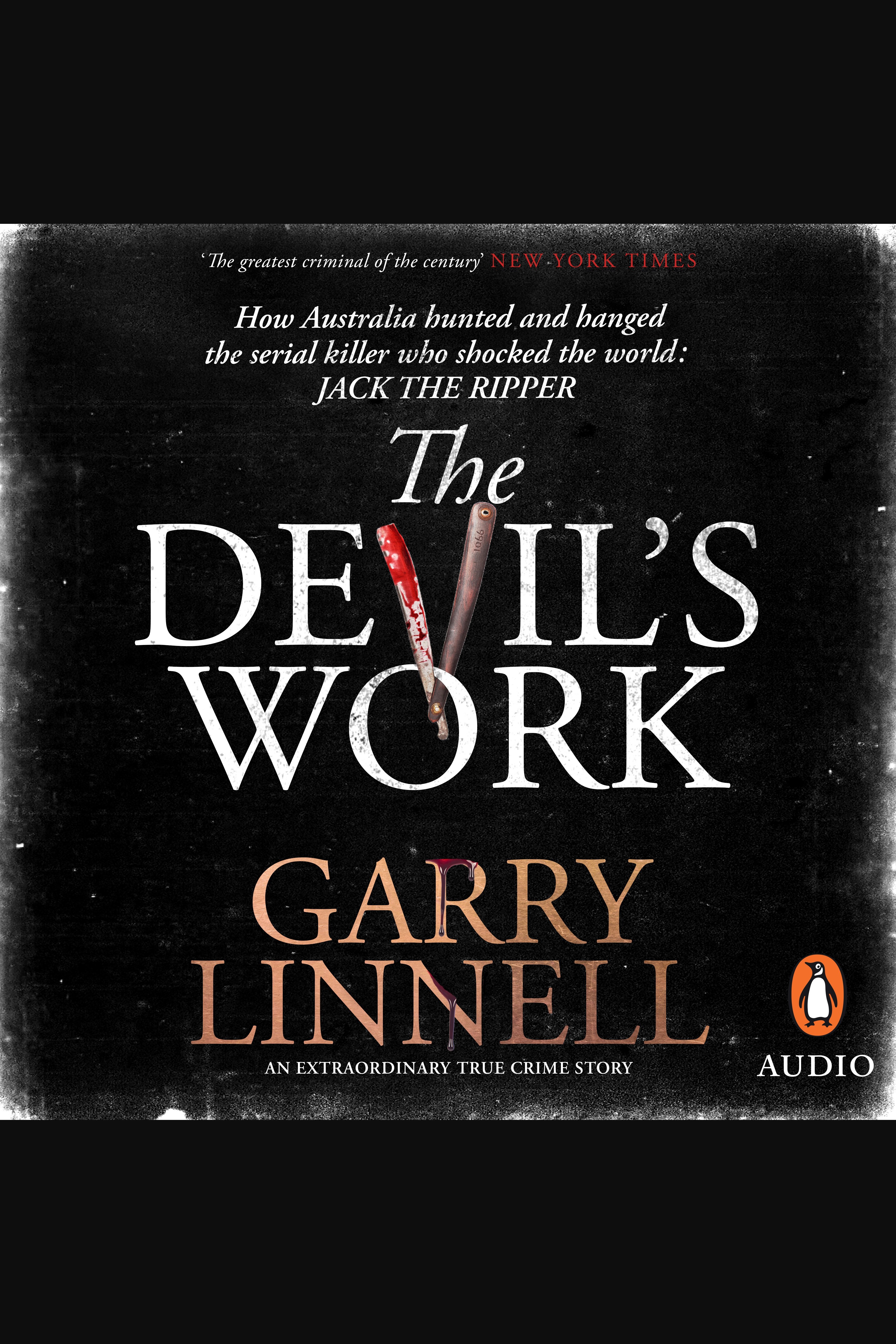 The Devil's Work Australia's Jack the Ripper and the serial murders that shocked the world cover image