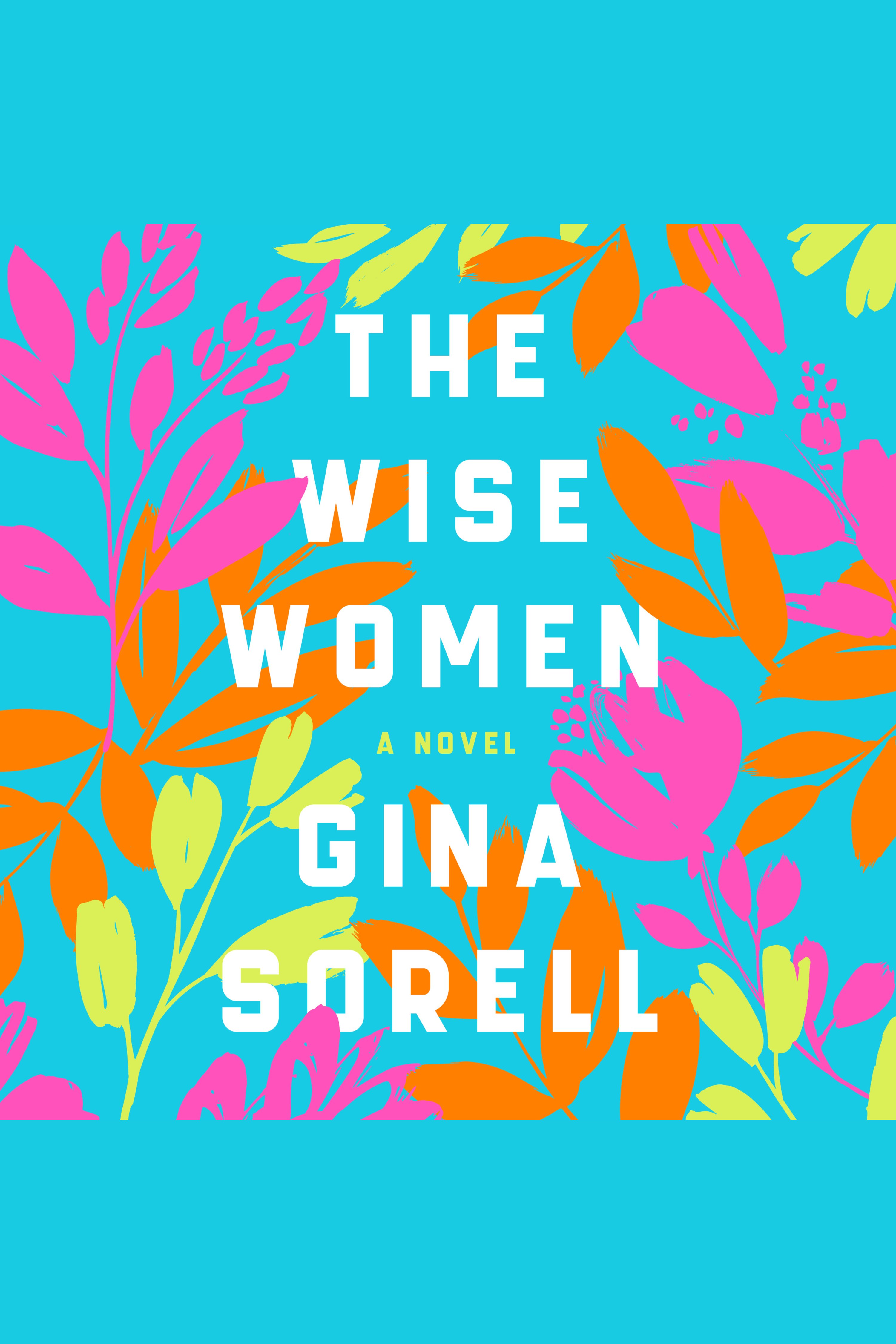 Cover image for The Wise Women [electronic resource] : A Novel