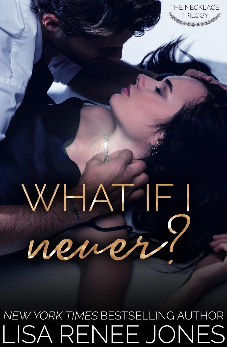 Image de couverture de What If I Never (Necklace Series, #1) [electronic resource] :