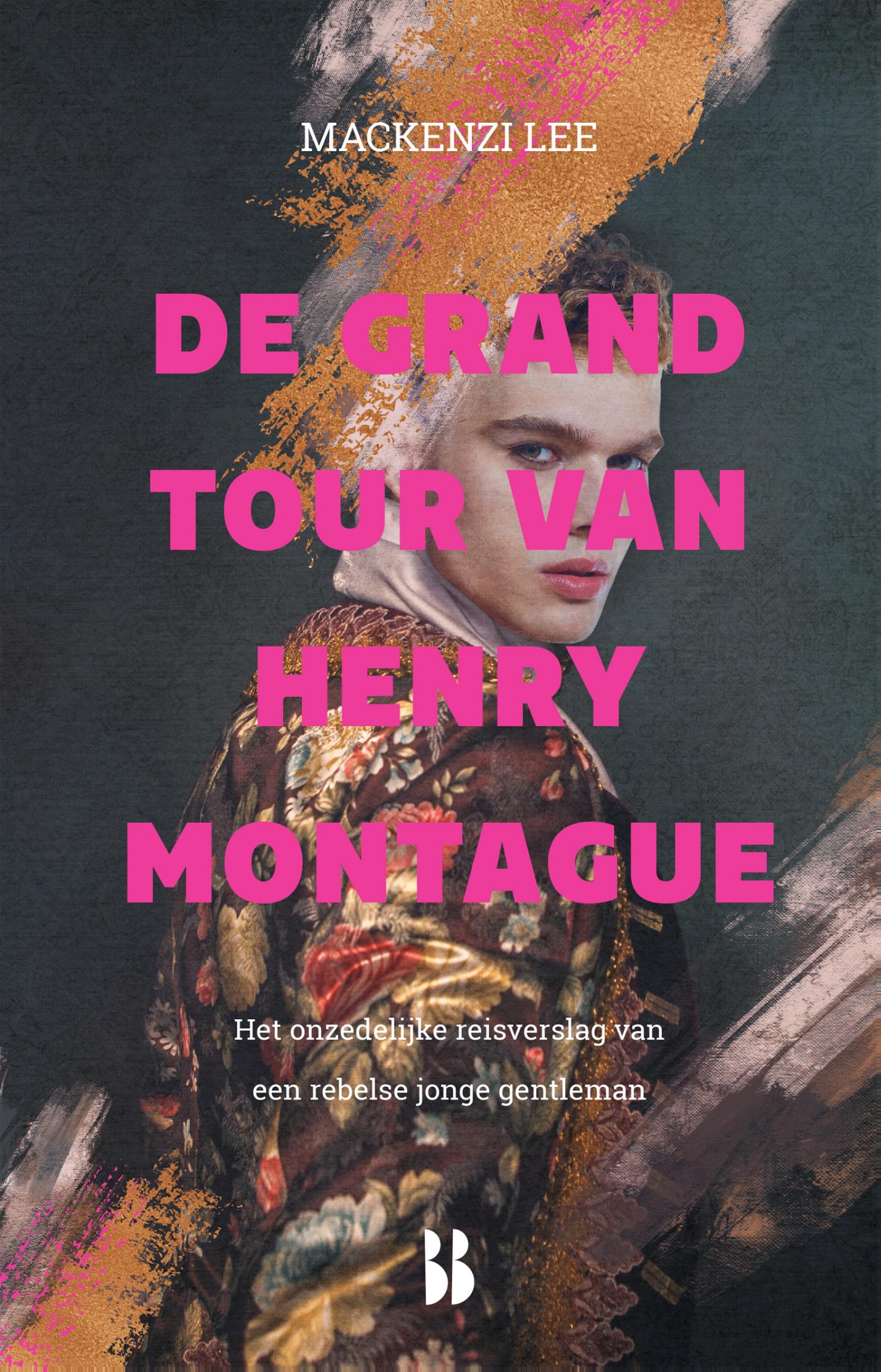 De grand tour van Henry Montague : het onzedelijke reisverslag van een rebelse jonge gentleman