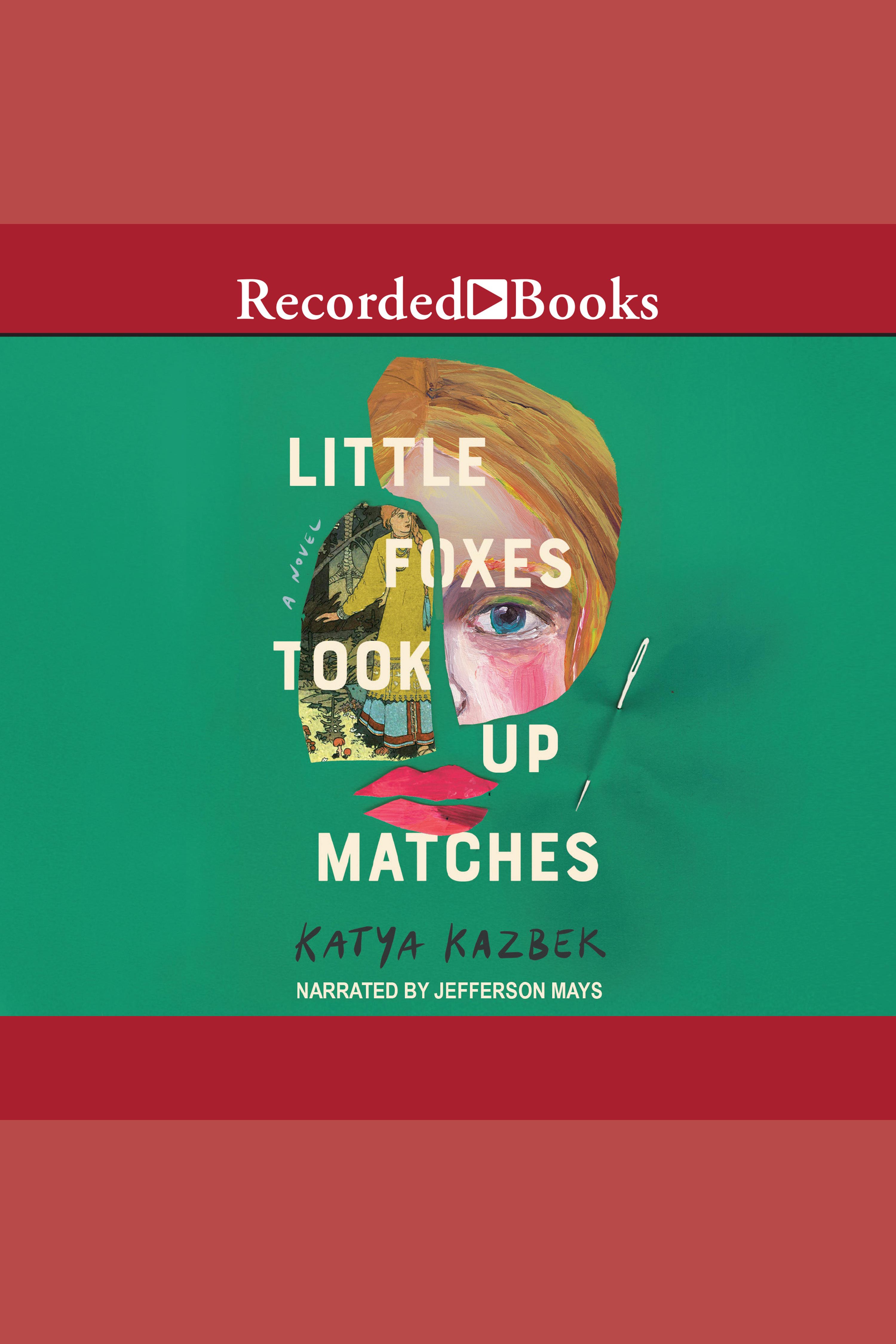 Umschlagbild für Little Foxes Took Up Matches [electronic resource] :