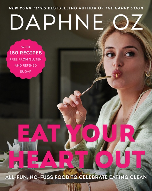 Cover image for Eat Your Heart Out [electronic resource] : All-Fun, No-Fuss Food to Celebrate Eating Clean