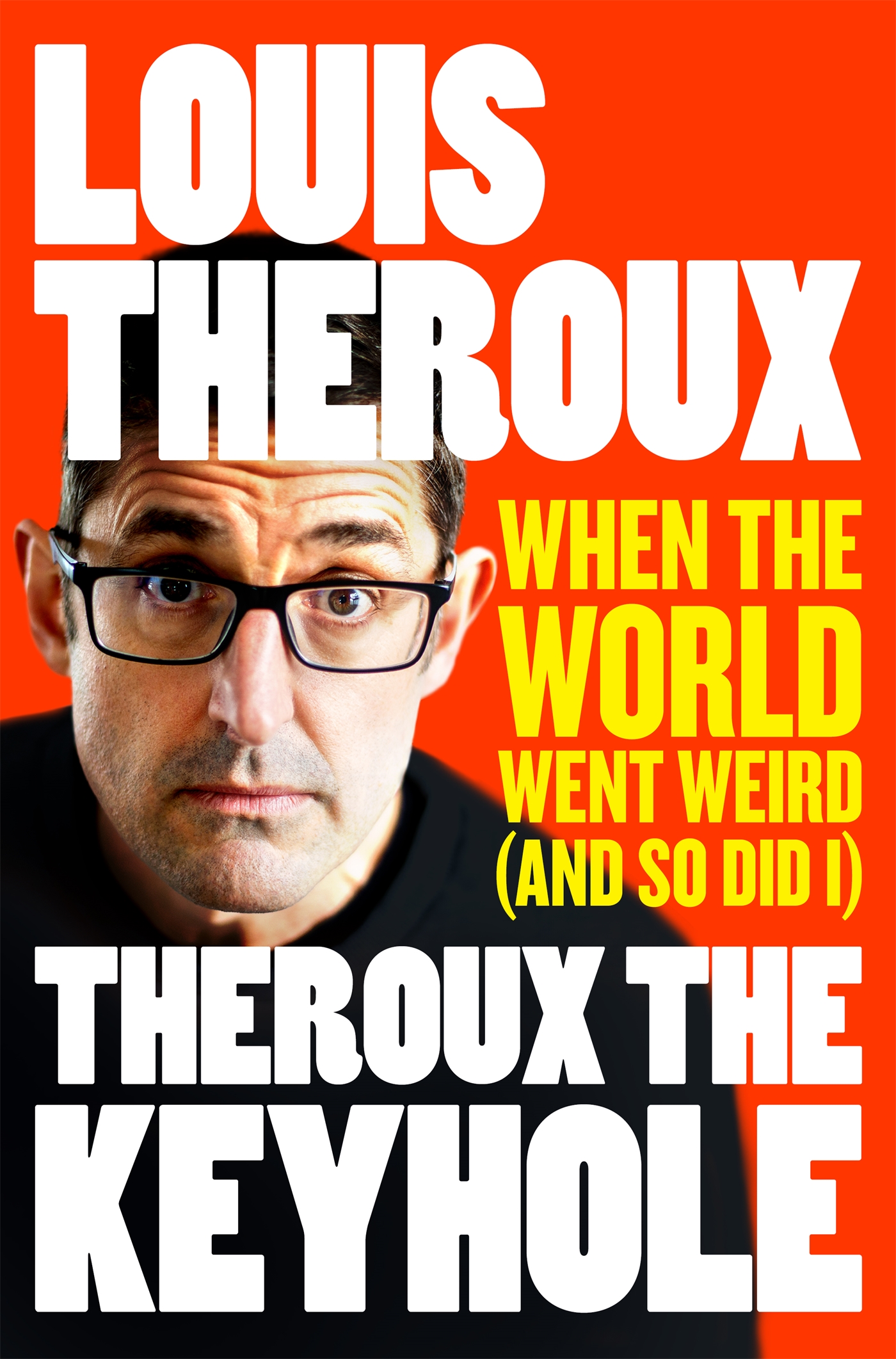 Theroux the keyhole : diary of a grounded documentary maker