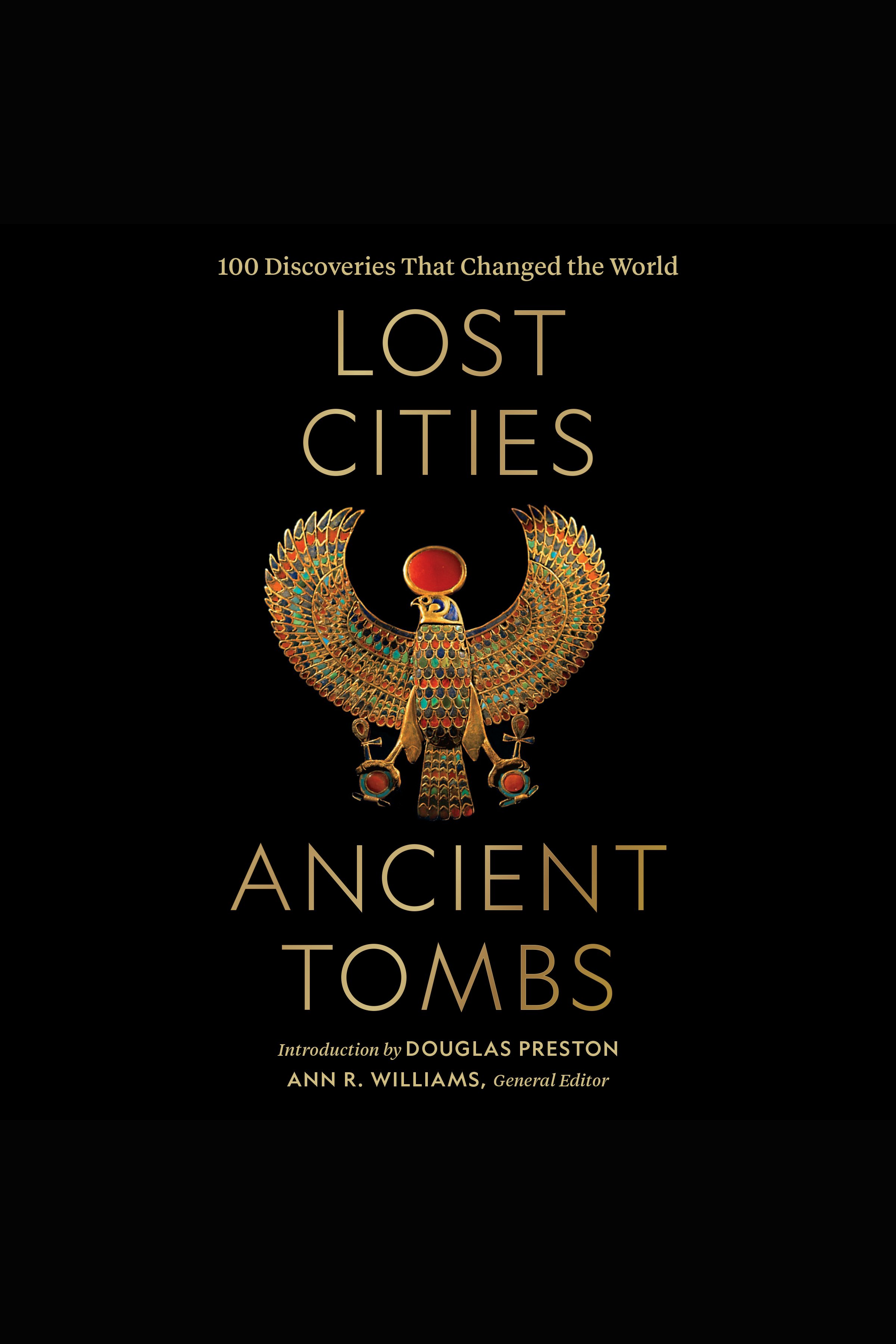 Lost Cities, Ancient Tombs 100 Discoveries That Changed the World cover image