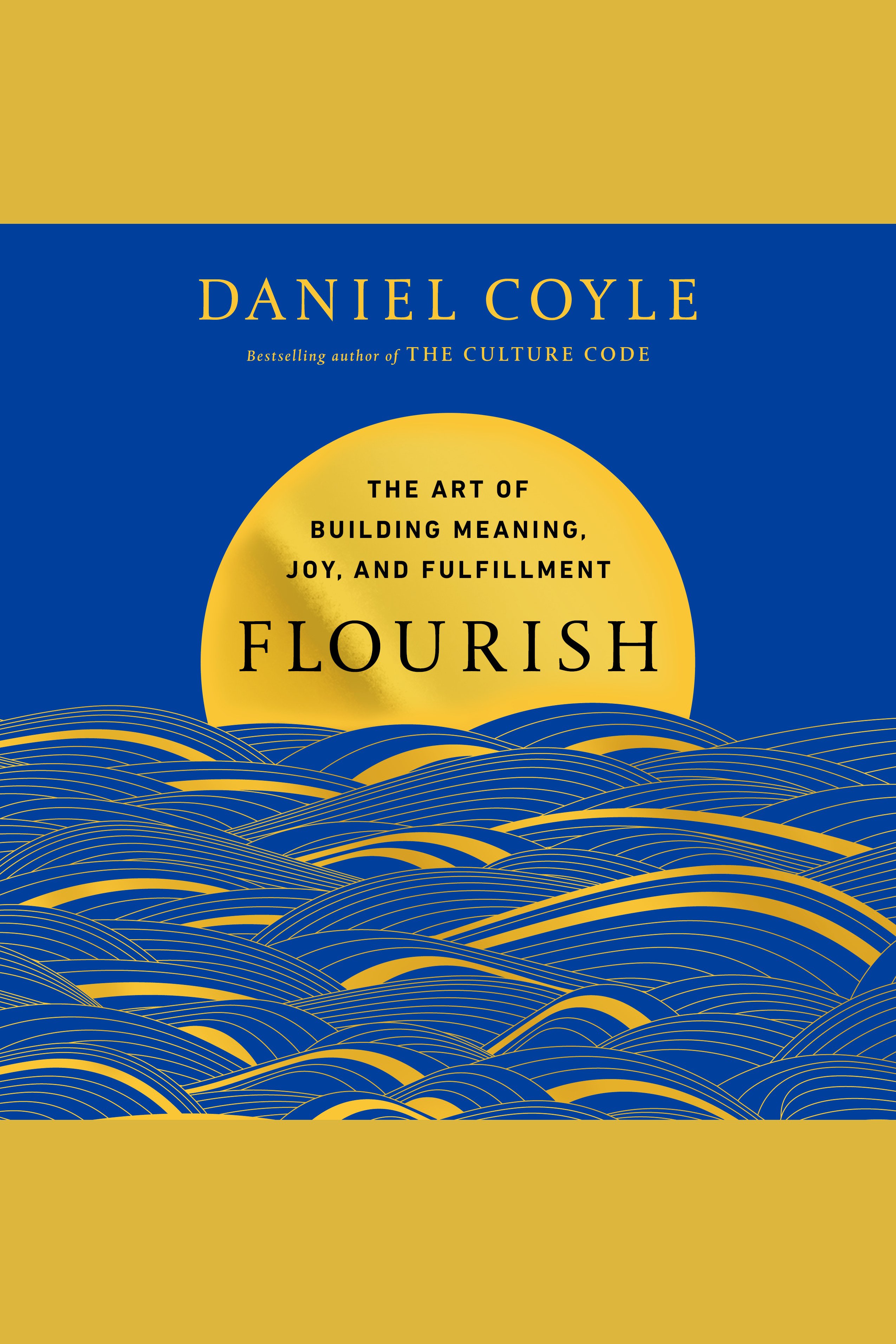 Flourish The Art of Building Meaning, Joy, and Fulfillment cover image