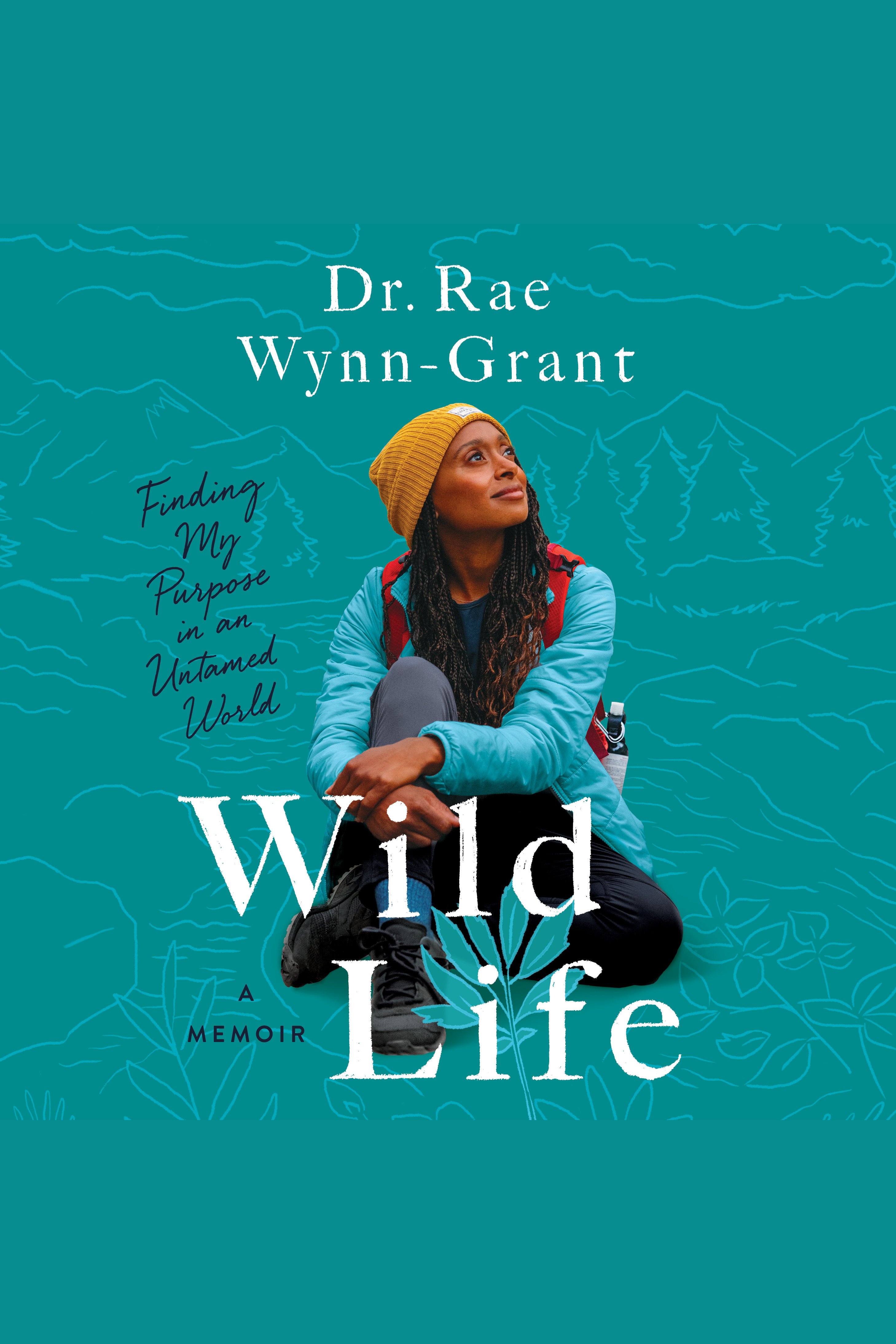 Wild Life Finding My Purpose in an Untamed World cover image