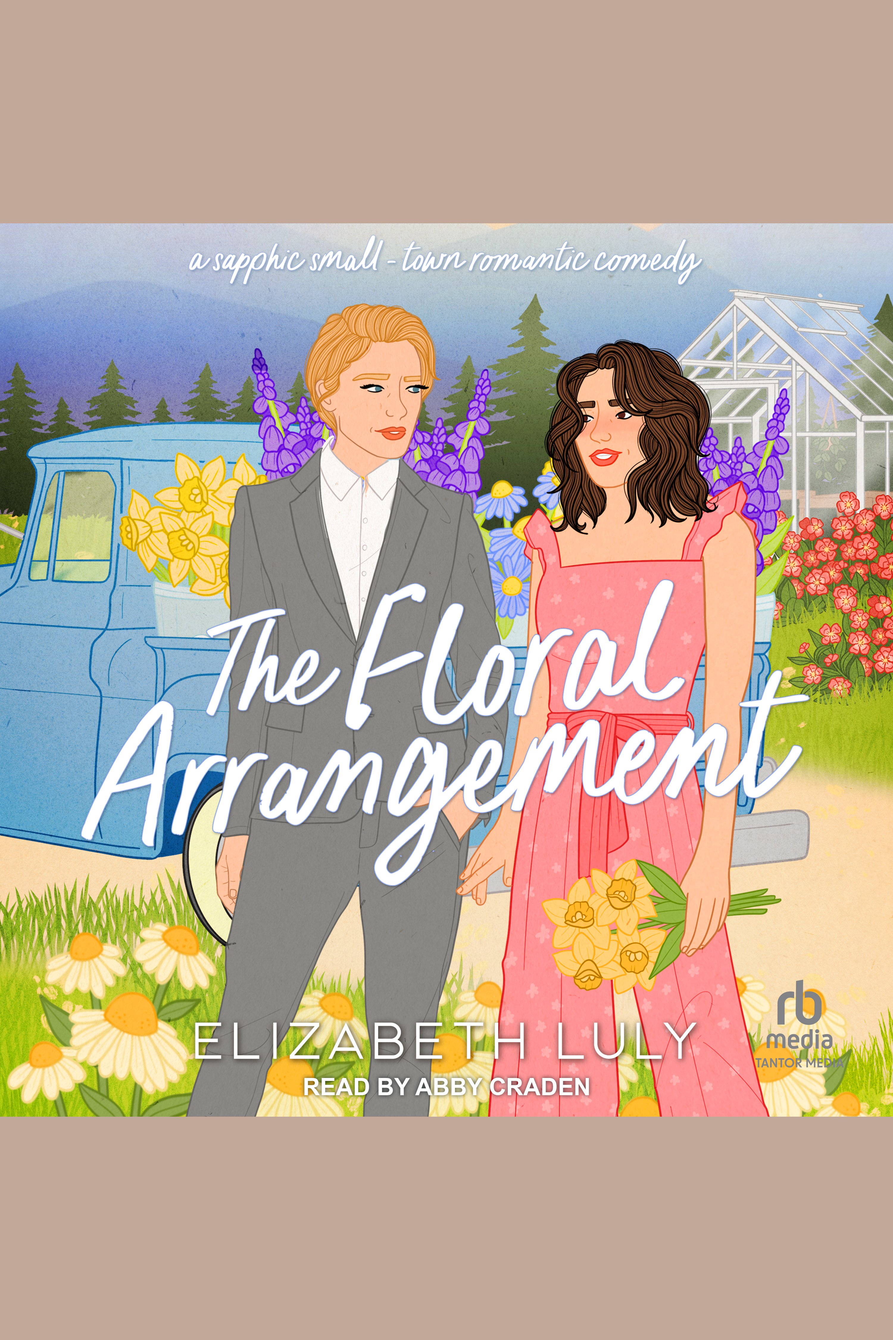 The Floral Arrangement A Sapphic Small-Town Romantic Comedy cover image