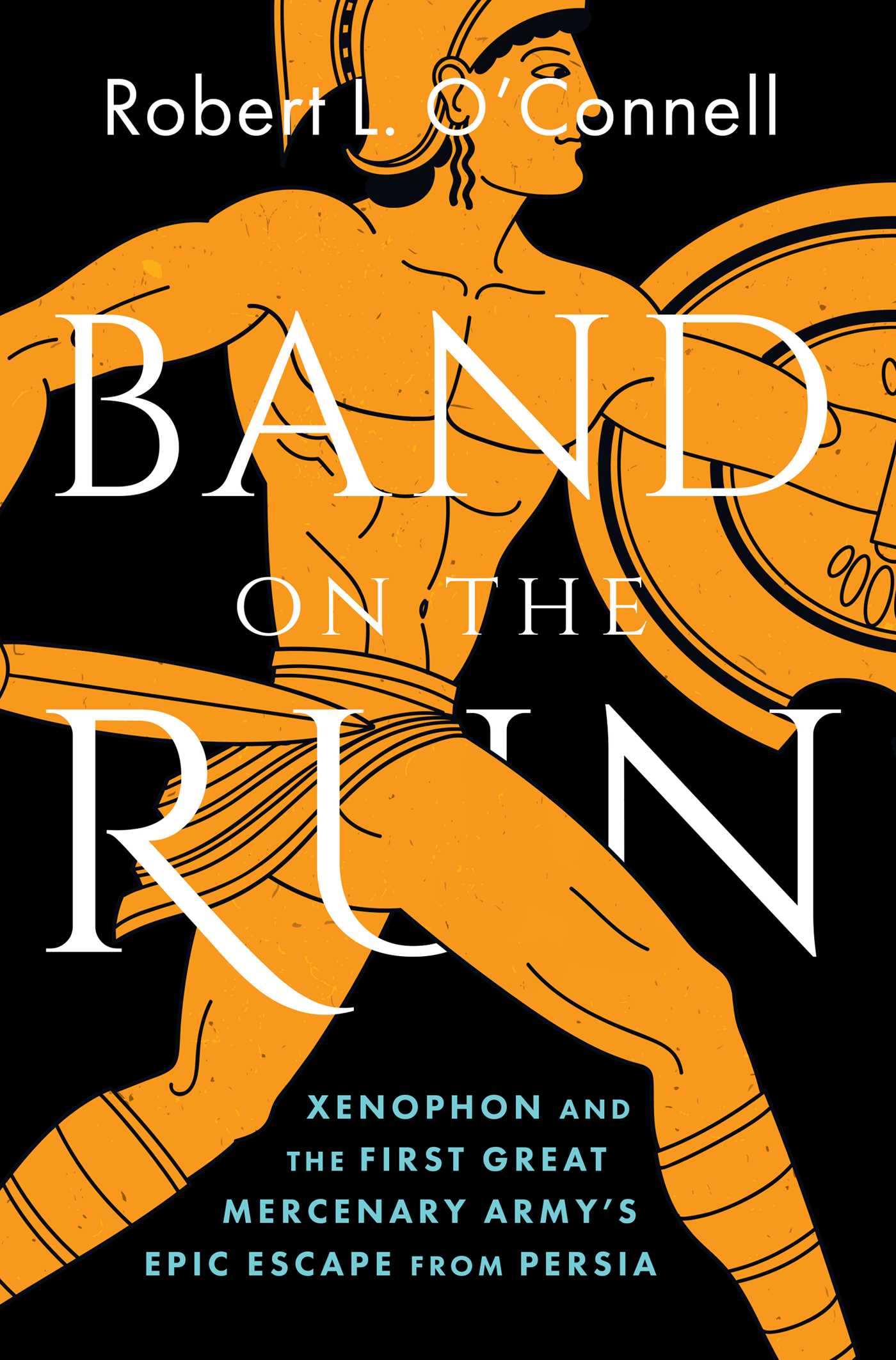 Band on the Run Xenophon and the First Great Mercenary Army's Epic Escape from Persia