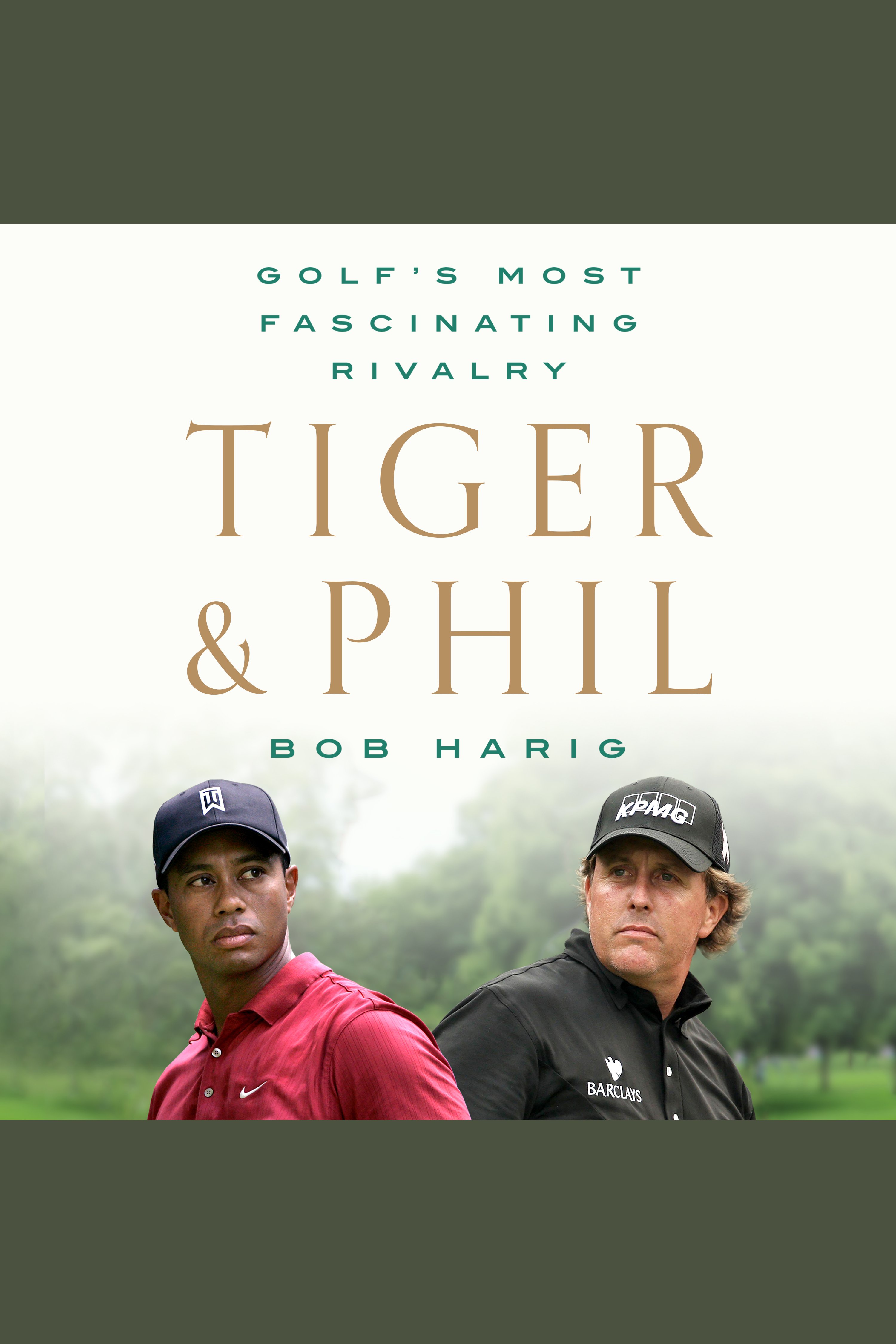 Cover image for Tiger & Phil [electronic resource] : Golf's Most Fascinating Rivalry