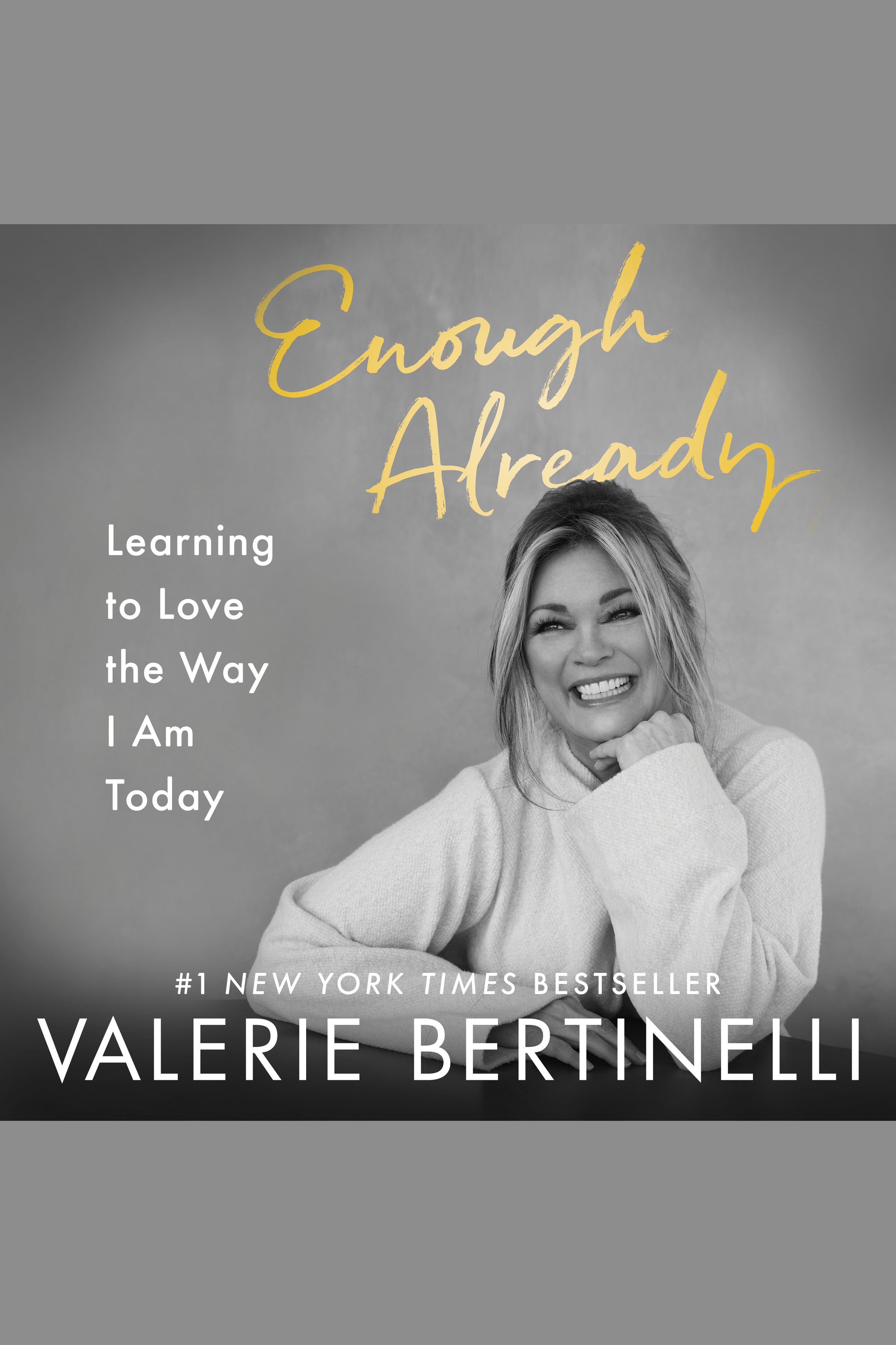 Cover image for Enough Already [electronic resource] : Learning to Love the Way I Am Today