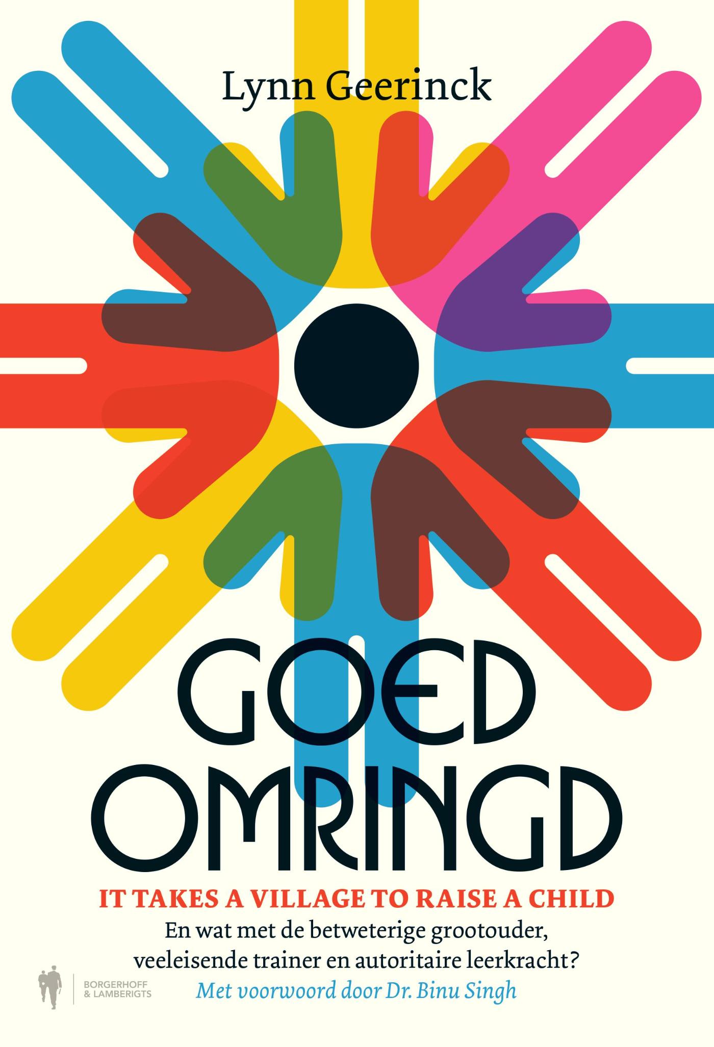 Goed omringd : it takes a village to raise a child : en wat met de betweterige grootouder, veeleisende trainer en autoritaire leerkracht?