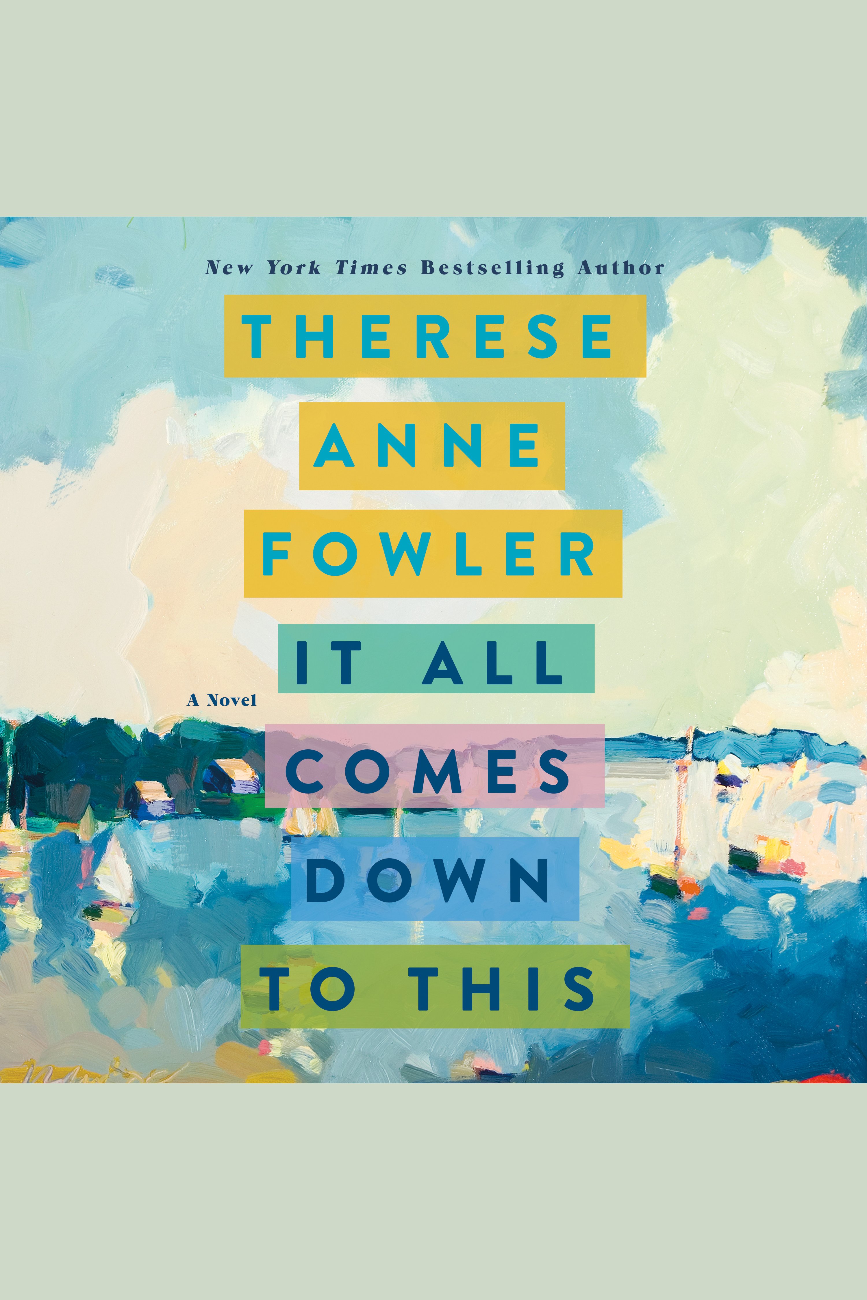 Cover image for It All Comes Down to This [electronic resource] : A Novel