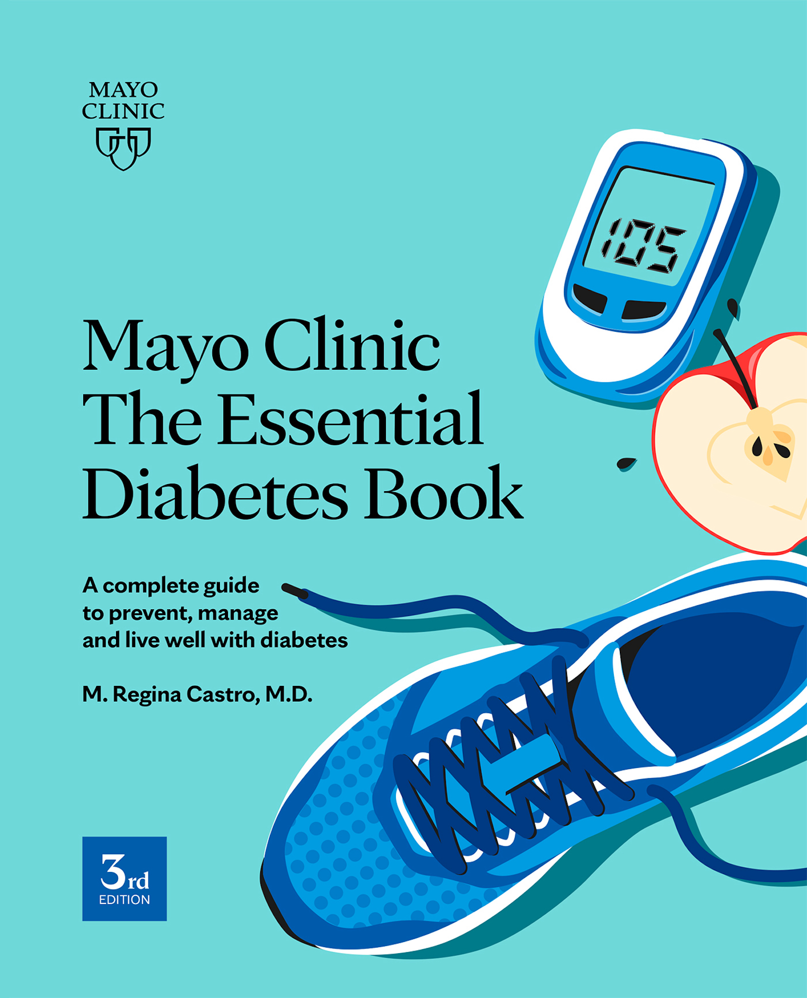 Cover image for Mayo Clinic The Essential Diabetes Book [electronic resource] : A complete guide to prevent, manage and live with diabetes